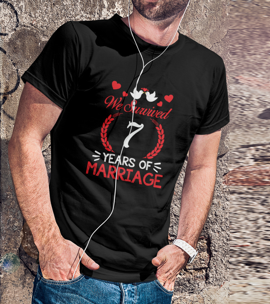 We Survived 7 Years Of Marriage With Hearts And Doves Anniversary T-Shirt