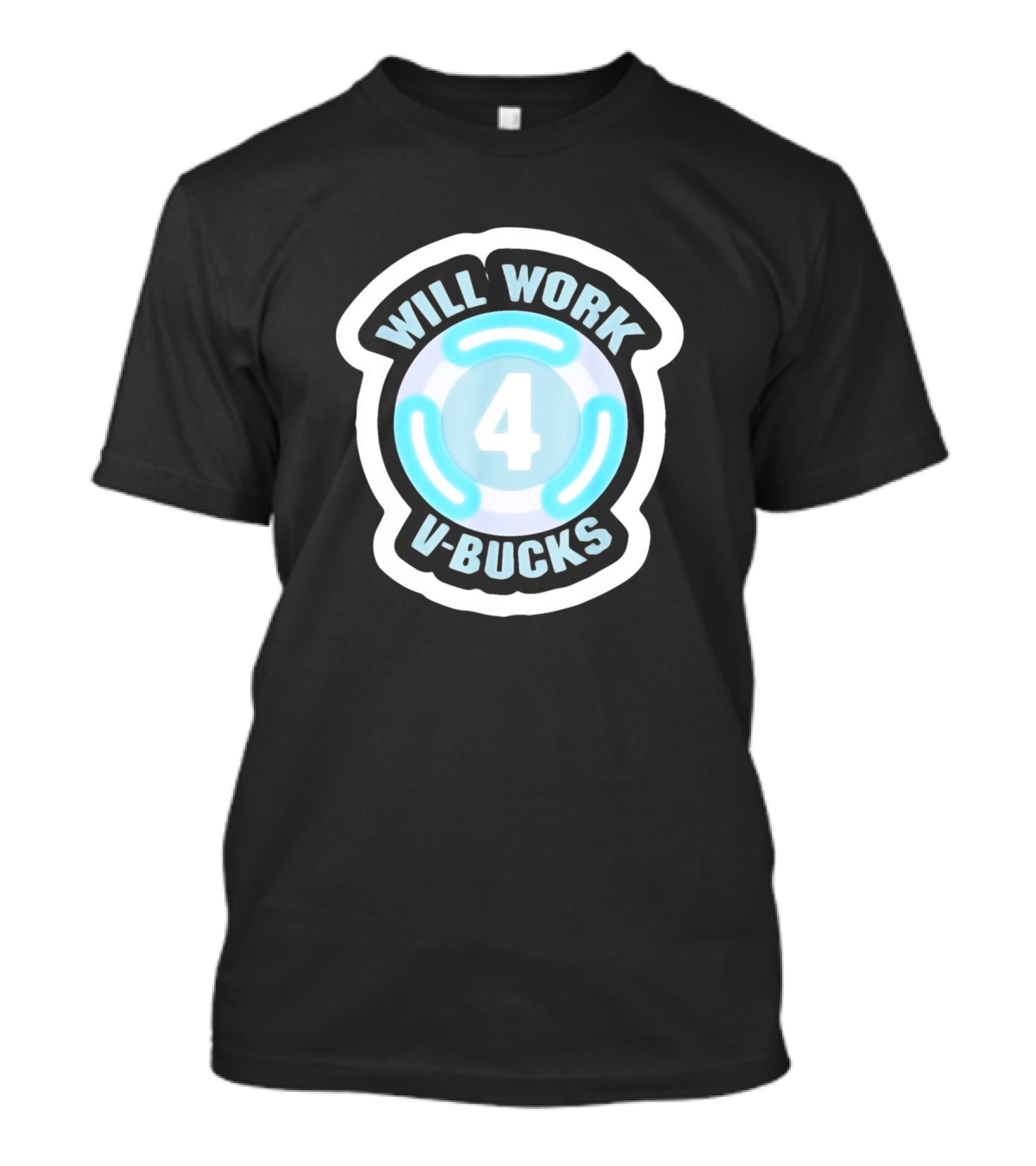 Will Work 4 V-Bucks Gamer T-Shirt