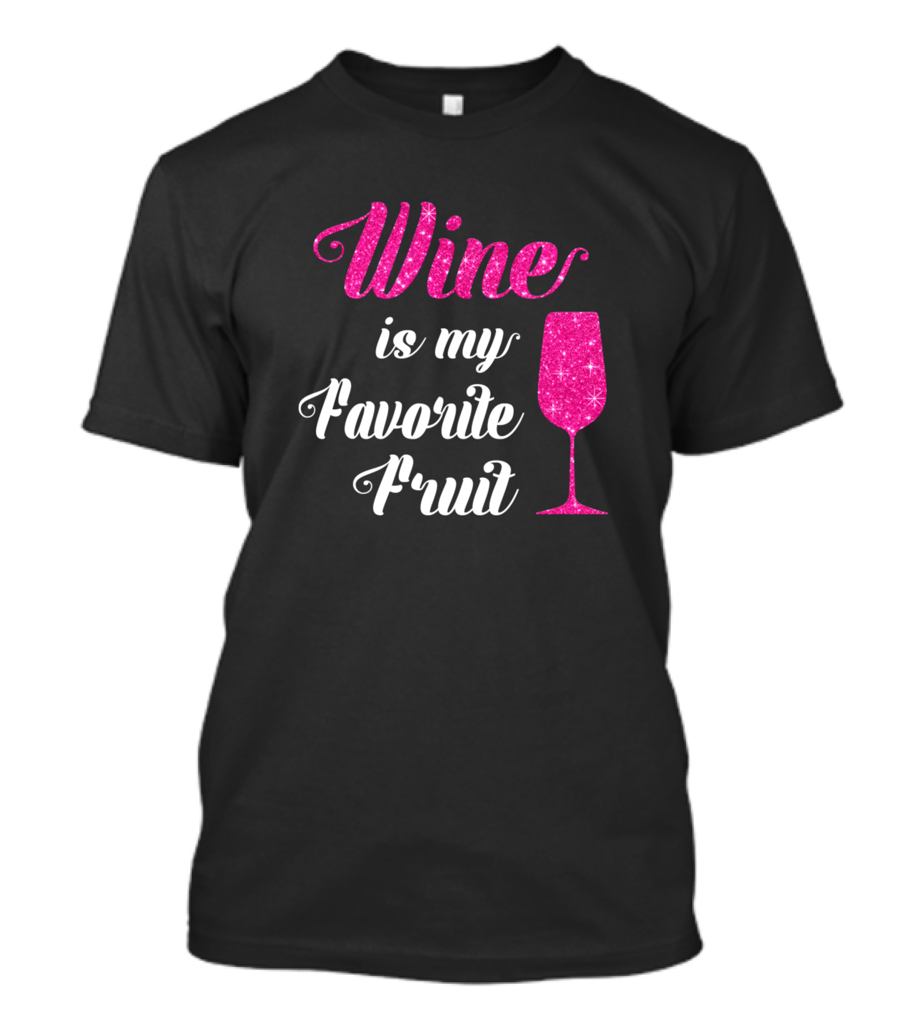 Wine Is My Favorite Fruit Glitter Wine Glass T-Shirt