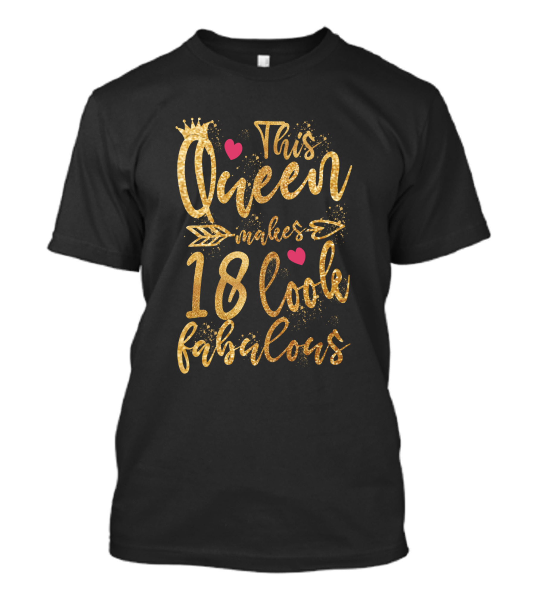 This Queen Makes 18 Look Fabulous T-Shirt