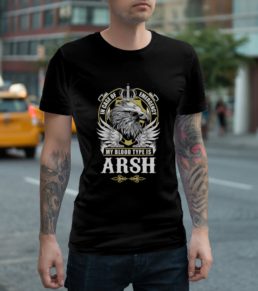 In Case of Emergency My Blood Type Is Arsh Eagle and Crown T-Shirt