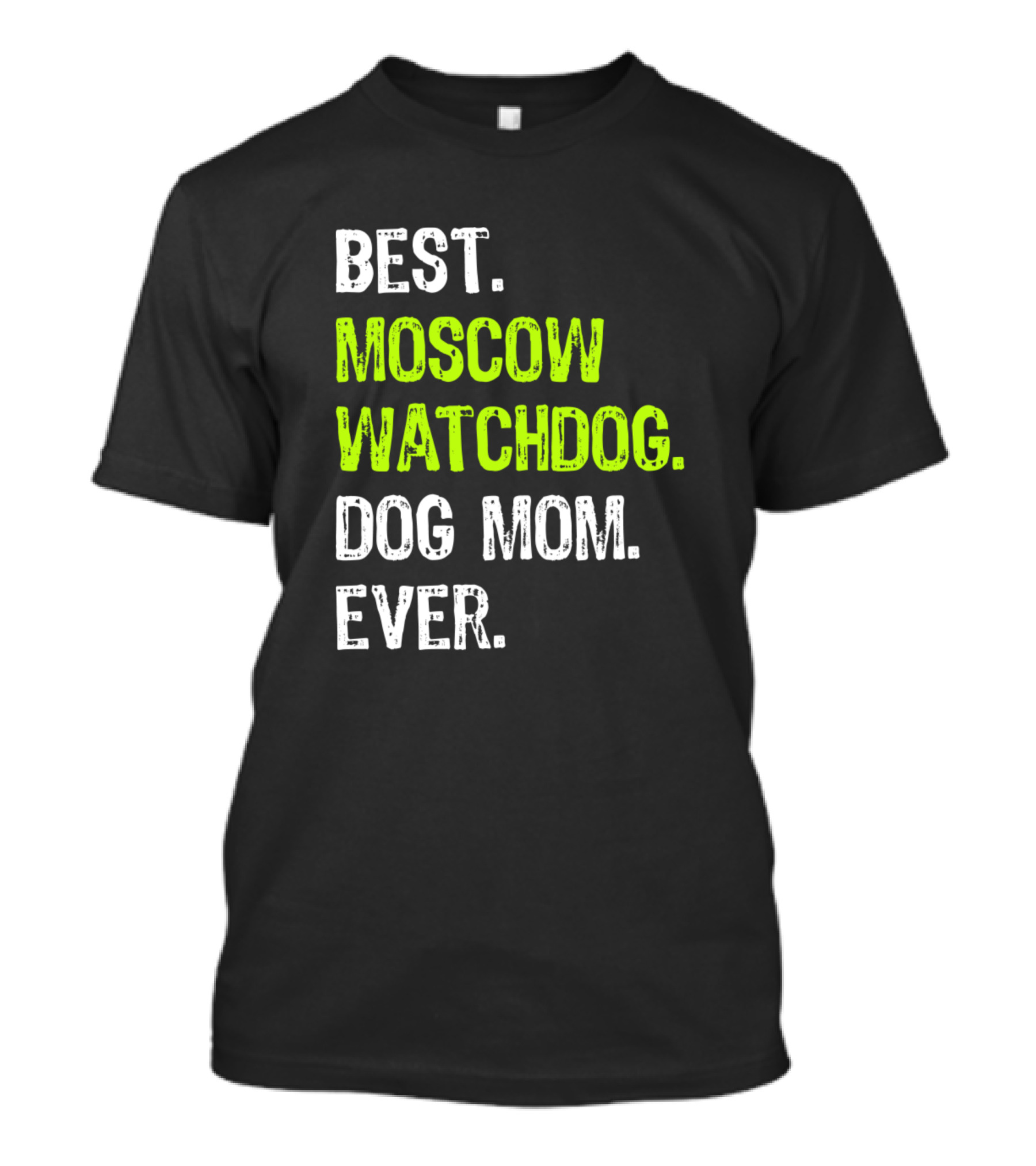 Best Moscow Watchdog Dog Mom Ever T-Shirt