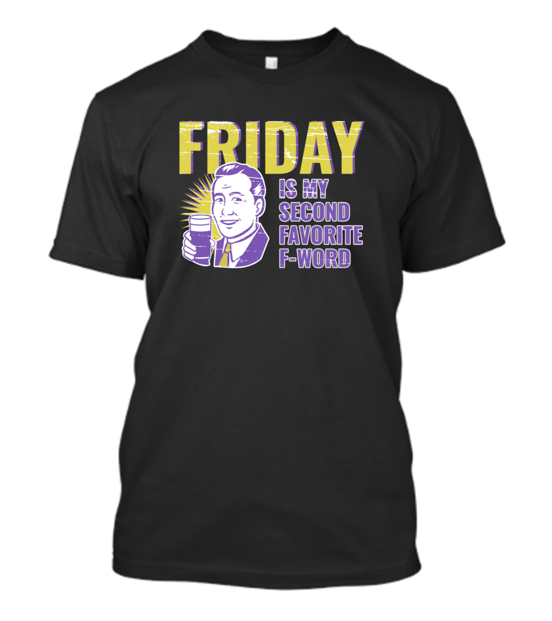 Friday Is My Second Favorite F-Word Sarcastic Humor With Vintage Man And Drink T-Shirt