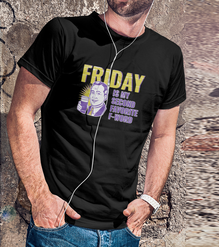 Friday Is My Second Favorite F-Word Sarcastic Humor With Vintage Man And Drink T-Shirt