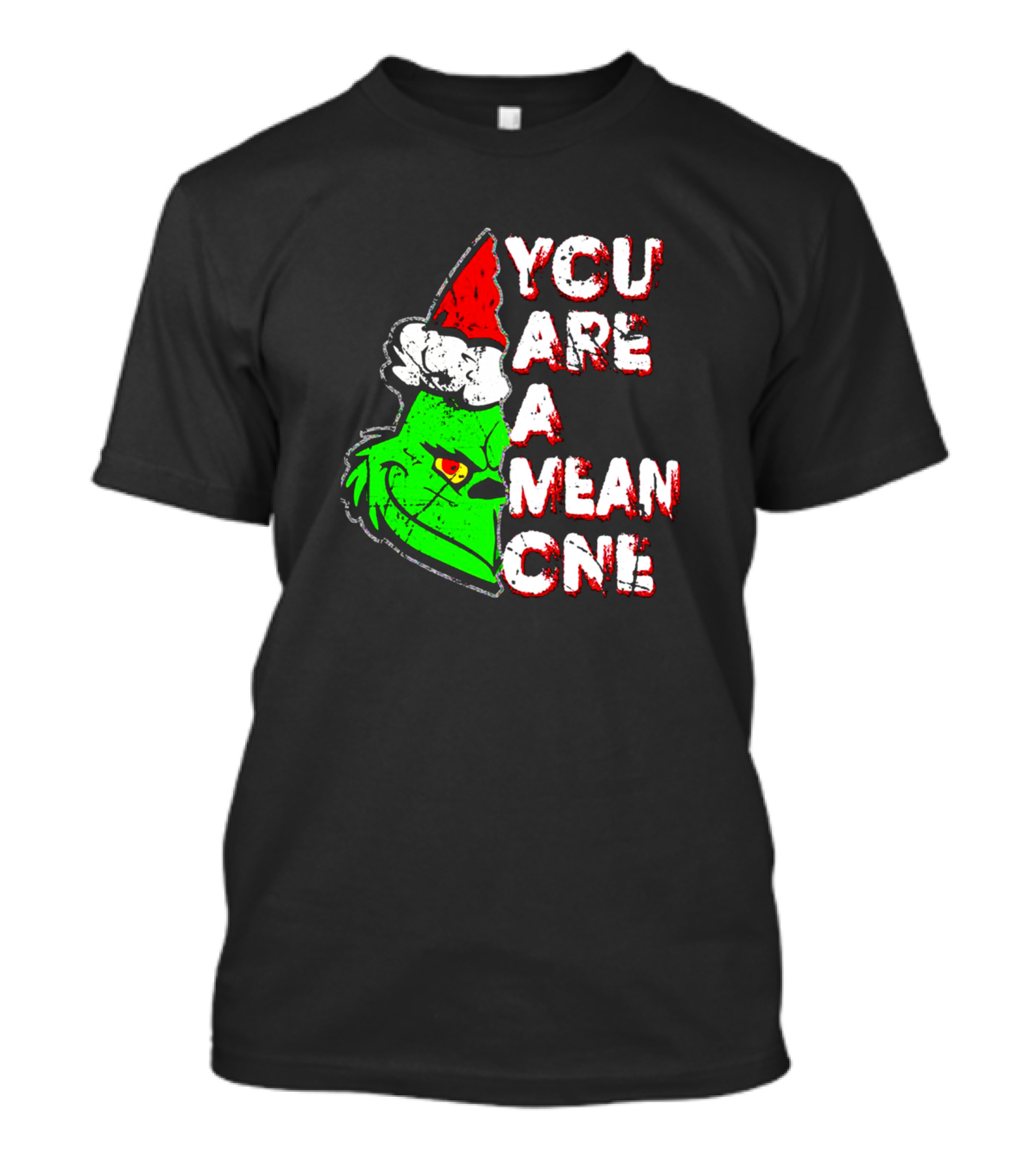 You Are A Mean One Grinch Santa Hat T-Shirt