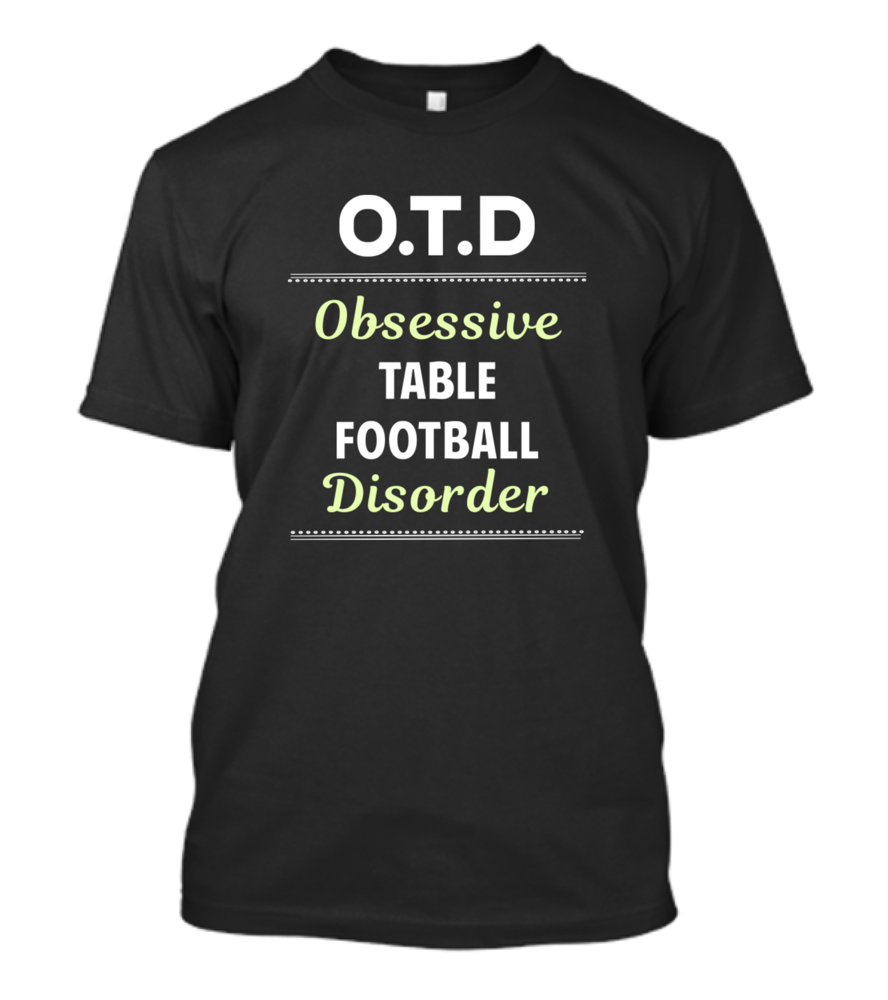 O.T.D Obsessive Table Football Disorder T-Shirt