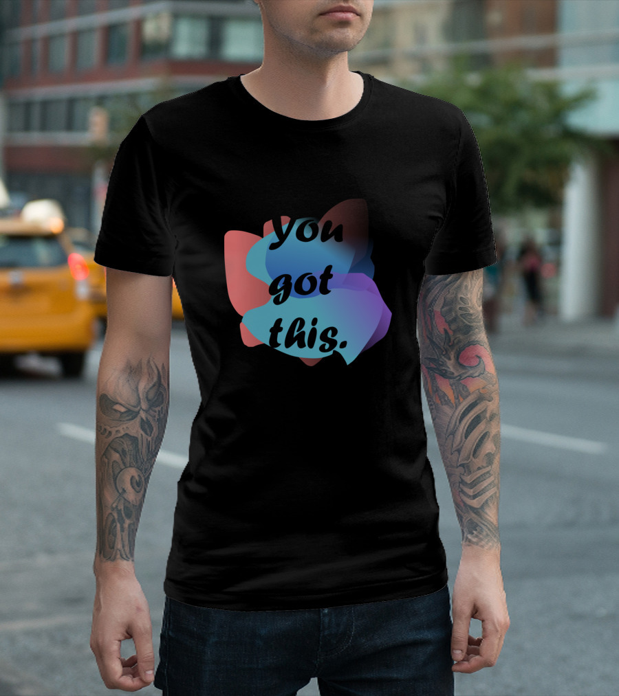 You Got This Motivational Quote Abstract Shape T-Shirt