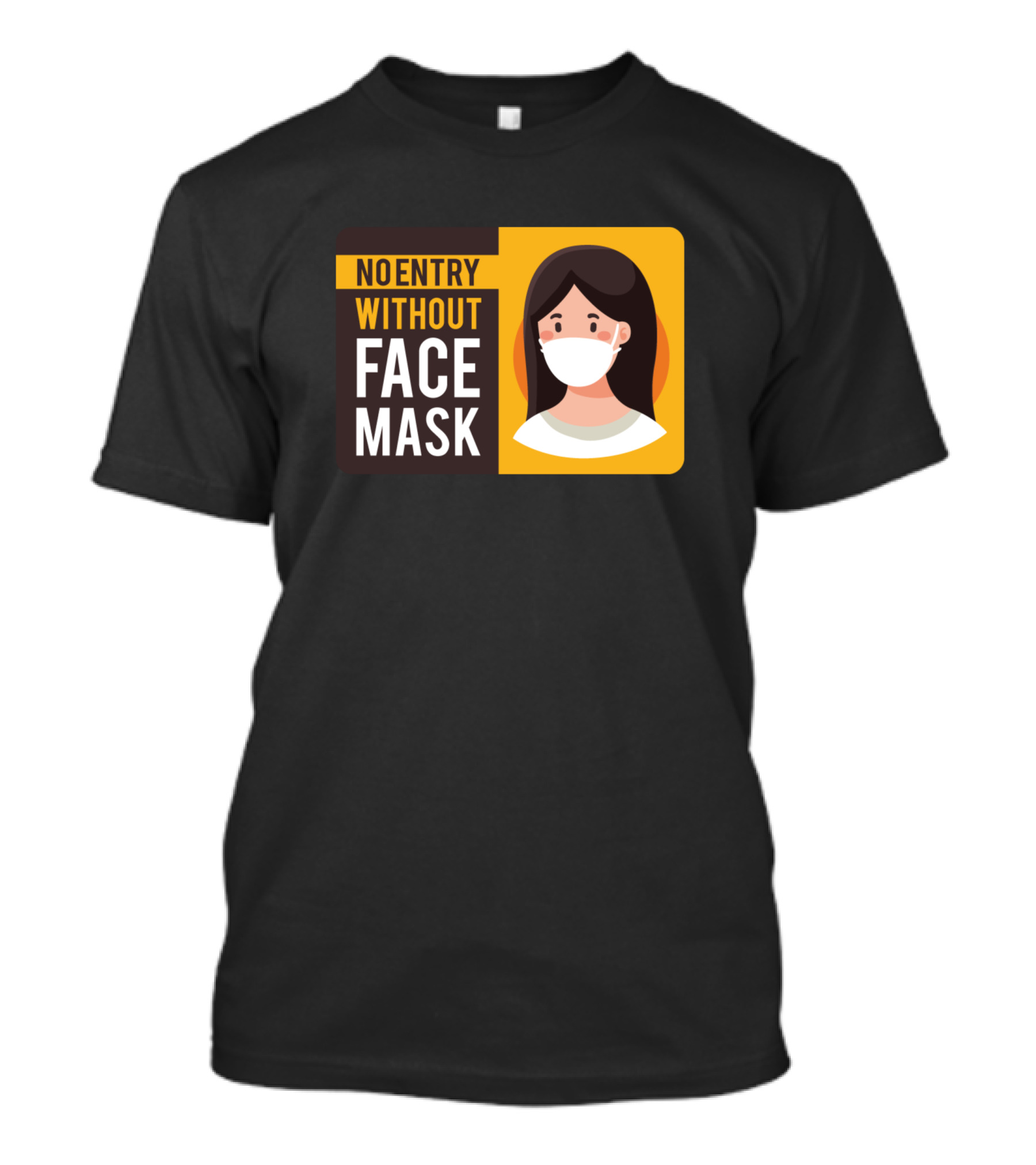 No Entry Without Face Mask Sign With Masked Woman T-Shirt