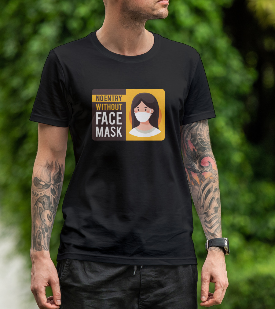 No Entry Without Face Mask Sign With Masked Woman T-Shirt