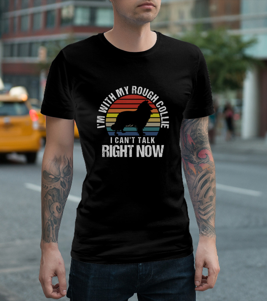 I’m With My Rough Collie I Can’t Talk Right Now Retro T-Shirt