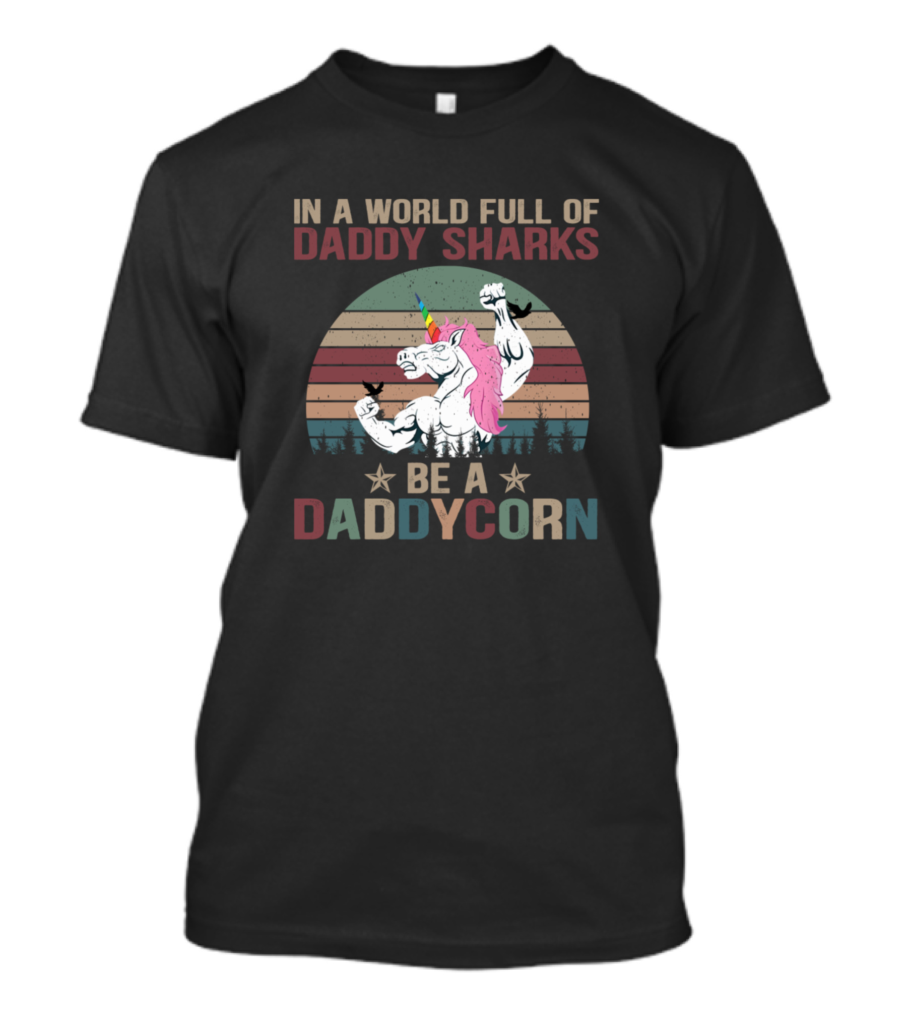 In A World Full Of Daddy Sharks Be A Daddycorn Retro Fun T-Shirt