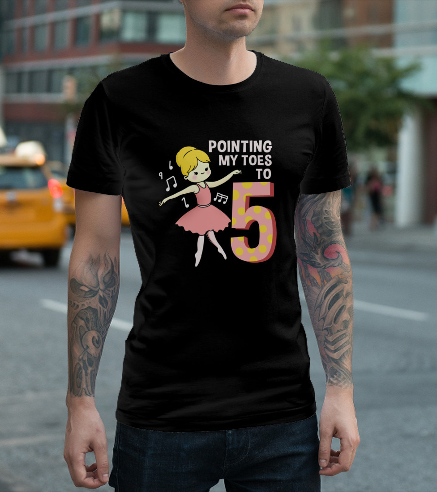 Pointing My Toes To 5 Ballet Dancer With Musical Notes T-Shirt