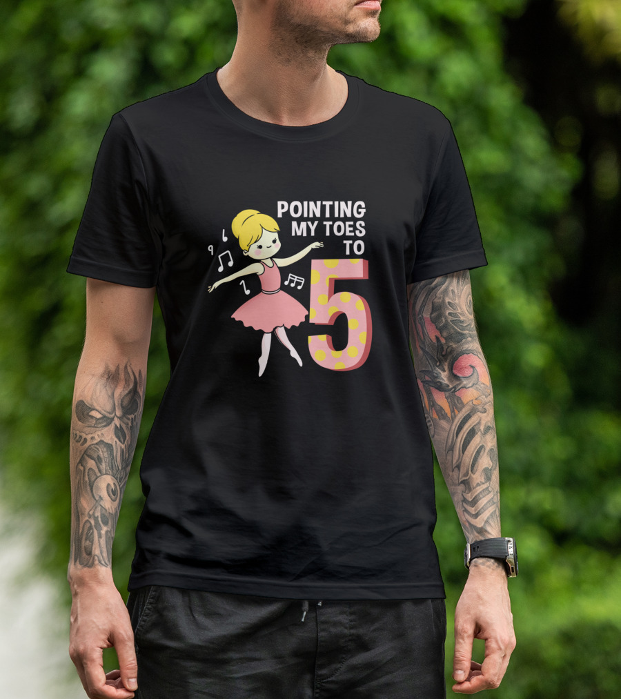 Pointing My Toes To 5 Ballet Dancer With Musical Notes T-Shirt