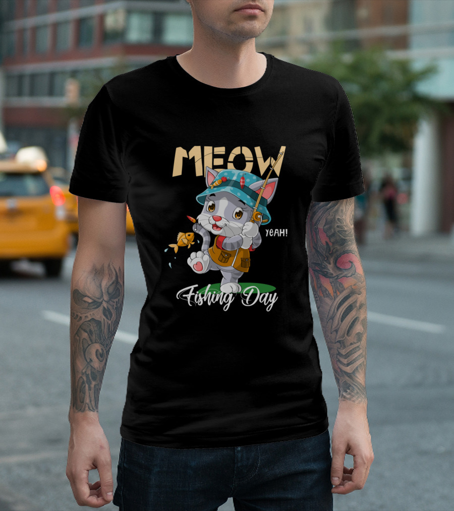 MEOW Fishing Day Yeah Cute Cat Funny Kitty T-Shirt