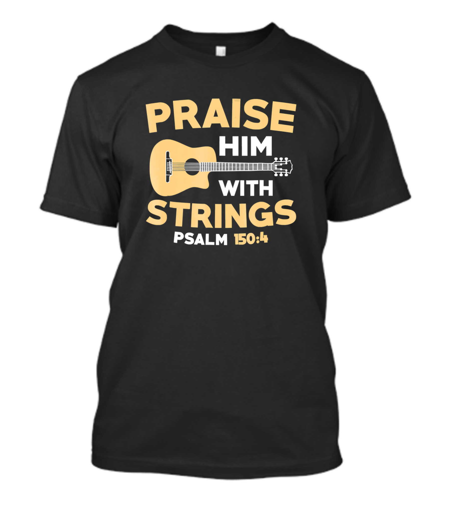 Praise Him With Strings Psalm 150:4 Christian Music Church Guitar T-Shirt