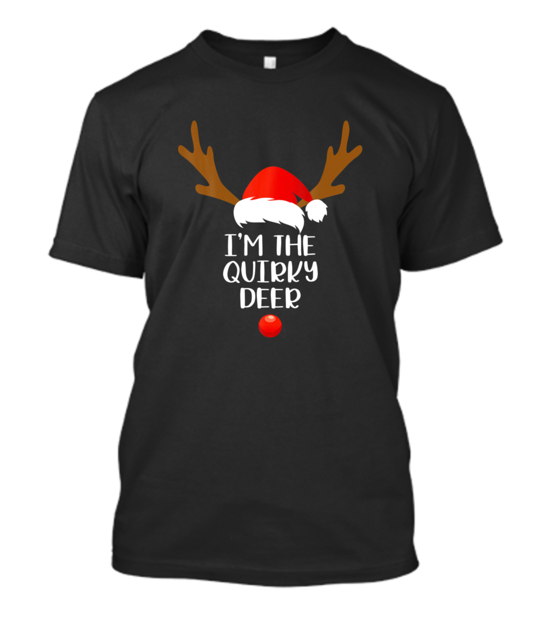 I'm The Quirky Deer Christmas Antlers Santa Hat Red Nose Festive Family Group Matching Fun T-Shirt