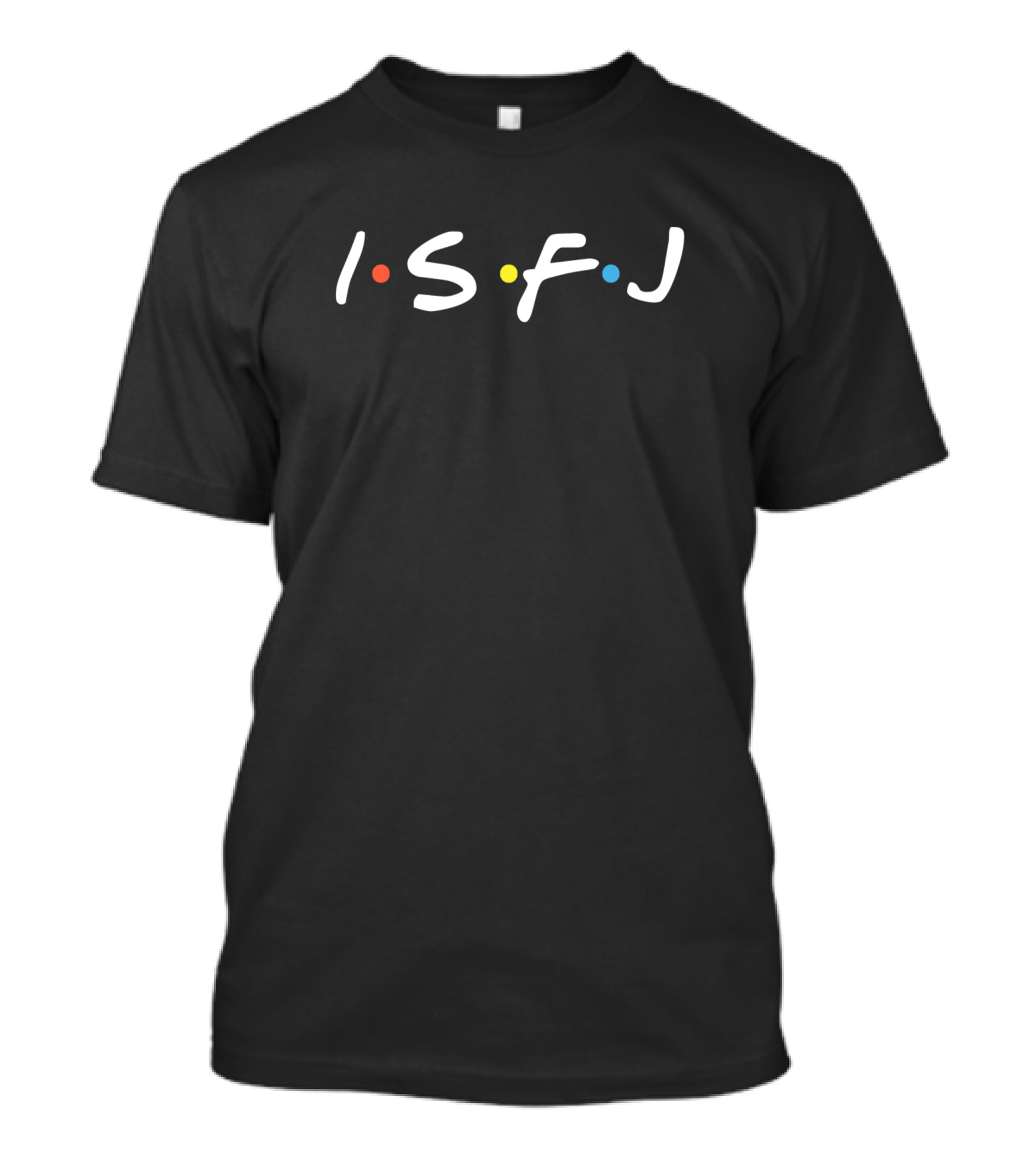 ISFJ Personality Friends Style Cool Present T-Shirt