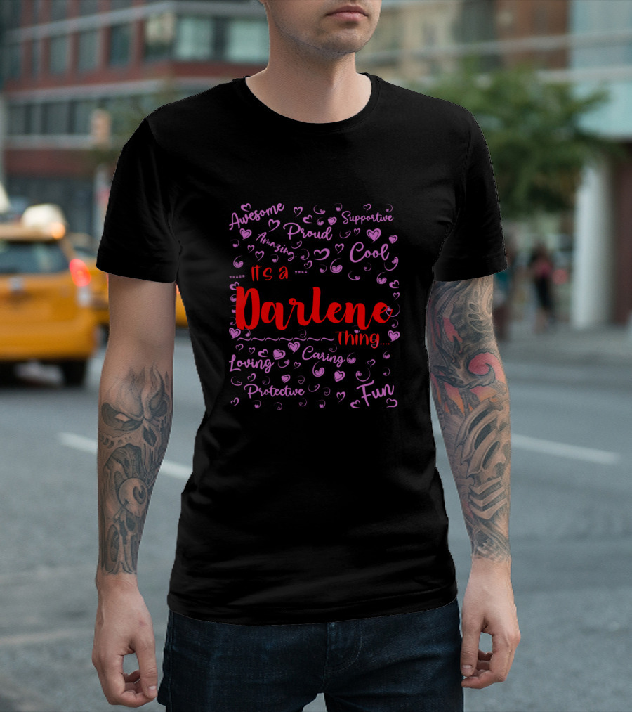 It's A Darlene Thing Proud Supportive Amazing Fun Cool Loving Caring Awesome T-Shirt