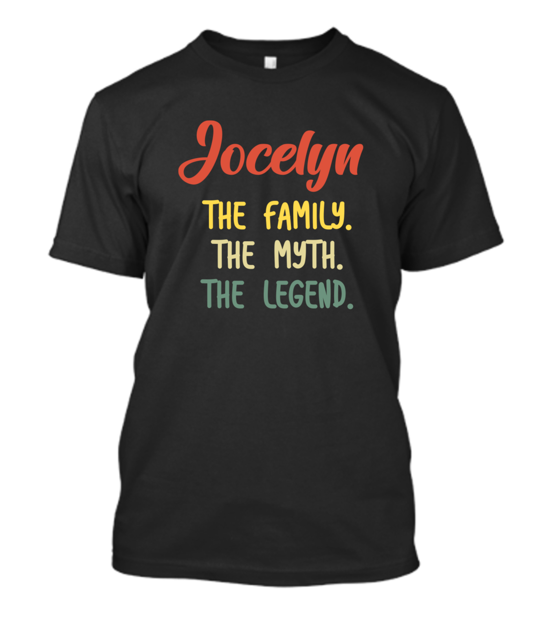 Jocelyn The Family The Myth The Legend T-Shirt