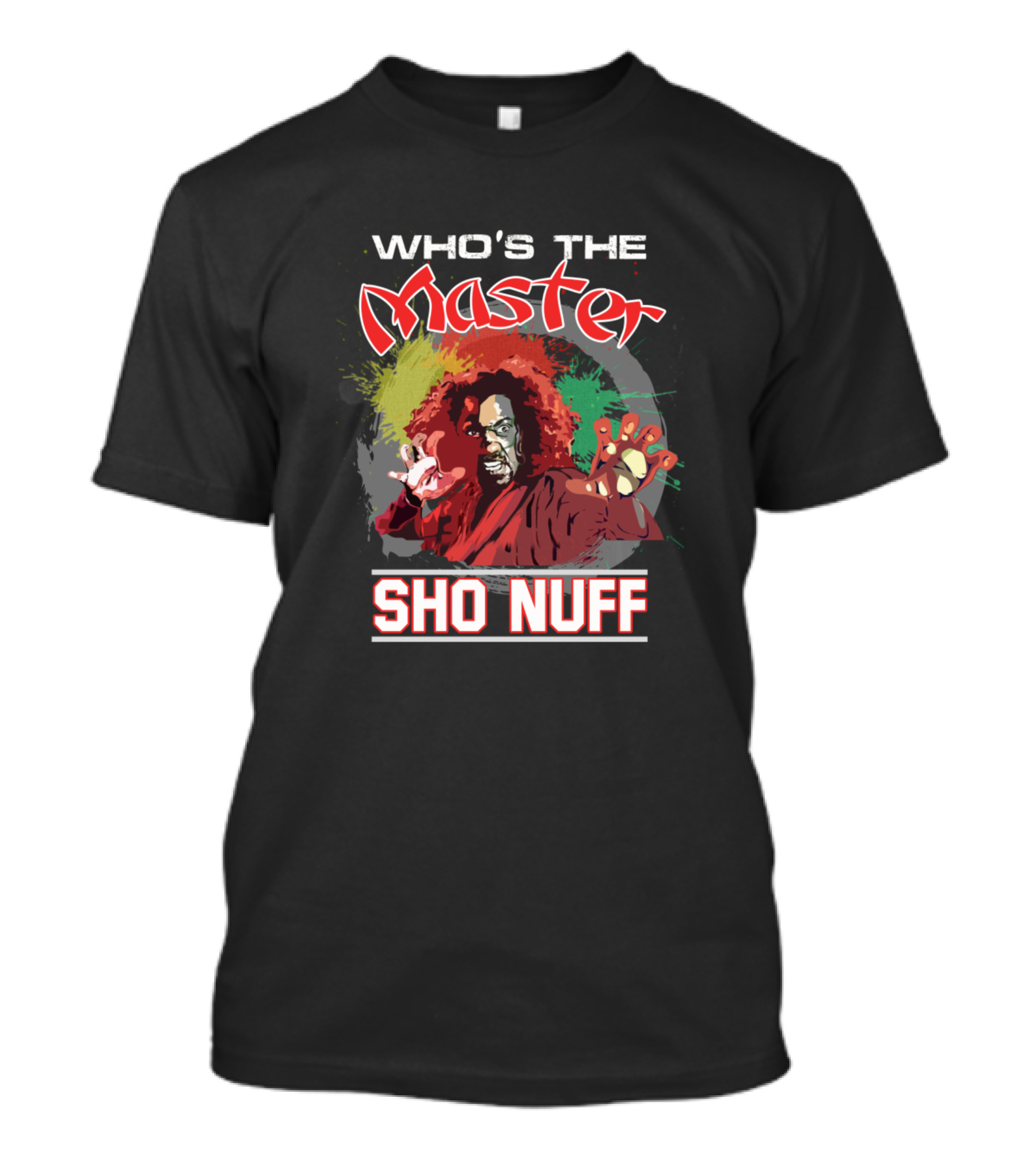 Who's The Master Sho Nuff The Last Dragon T-Shirt