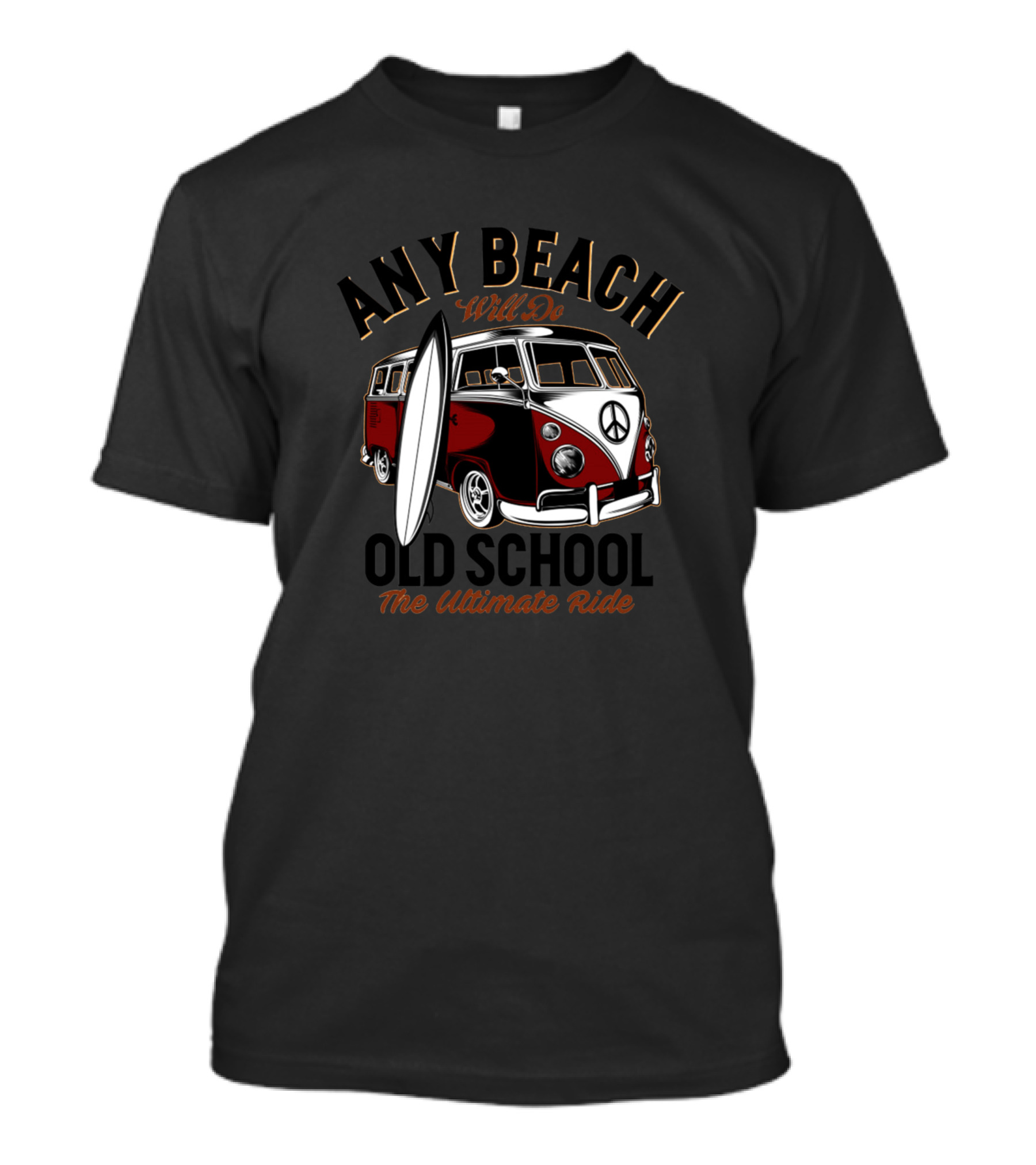 Any Beach Will Do Old School The Ultimate Ride T-Shirt