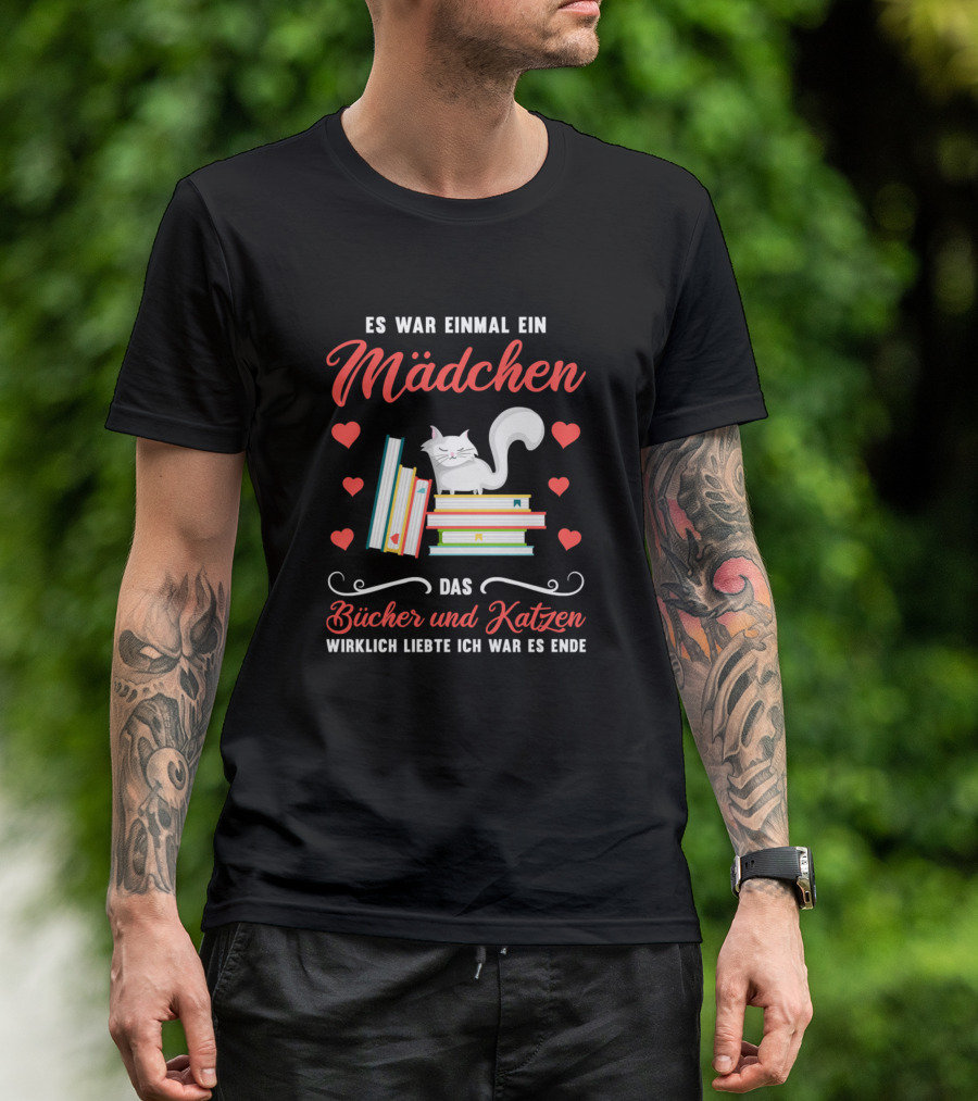Es War Einmal Ein Mädchen Das Bücher Und Katzen Wirklich Liebte Ich War Es Ende T-Shirt