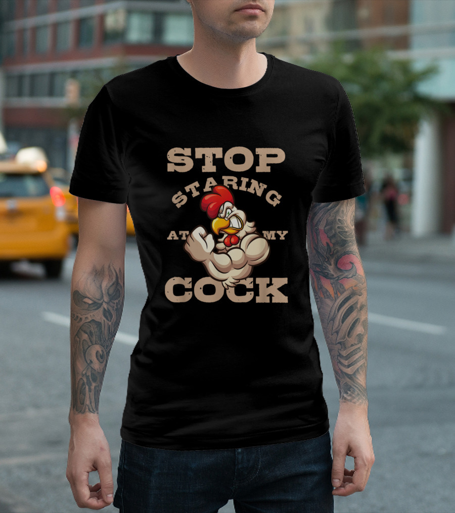 Stop Staring at My Cock Chicken Puns Chef Culinarian Cook T-Shirt