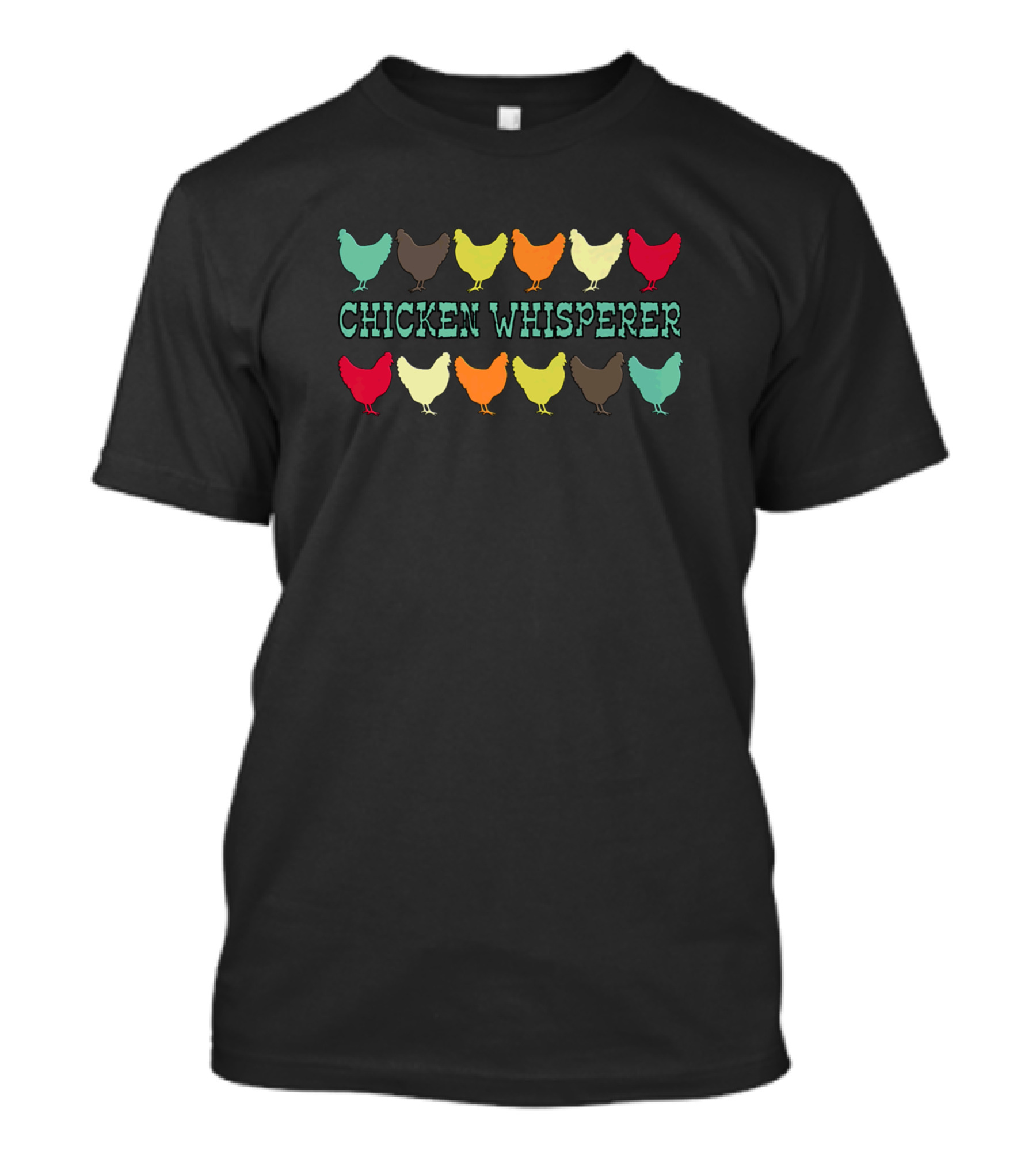 Chicken Whisperer Colorful Farm Poultry Fun T-Shirt