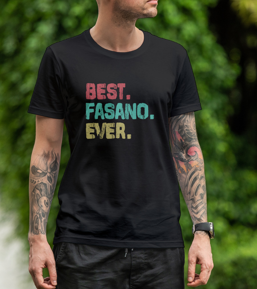 BEST FASANO EVER Name Birthday Middle Name T-Shirt