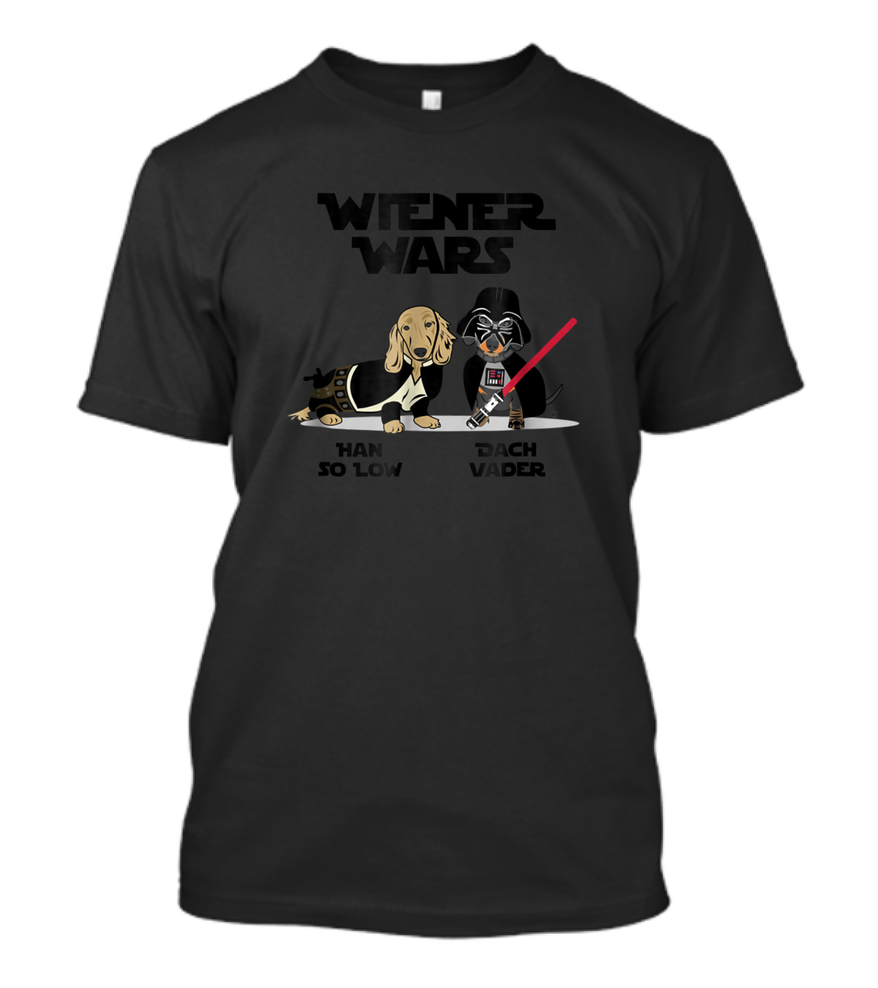 Wiener Wars Han So Low Dach Vader Dachshund T-Shirt