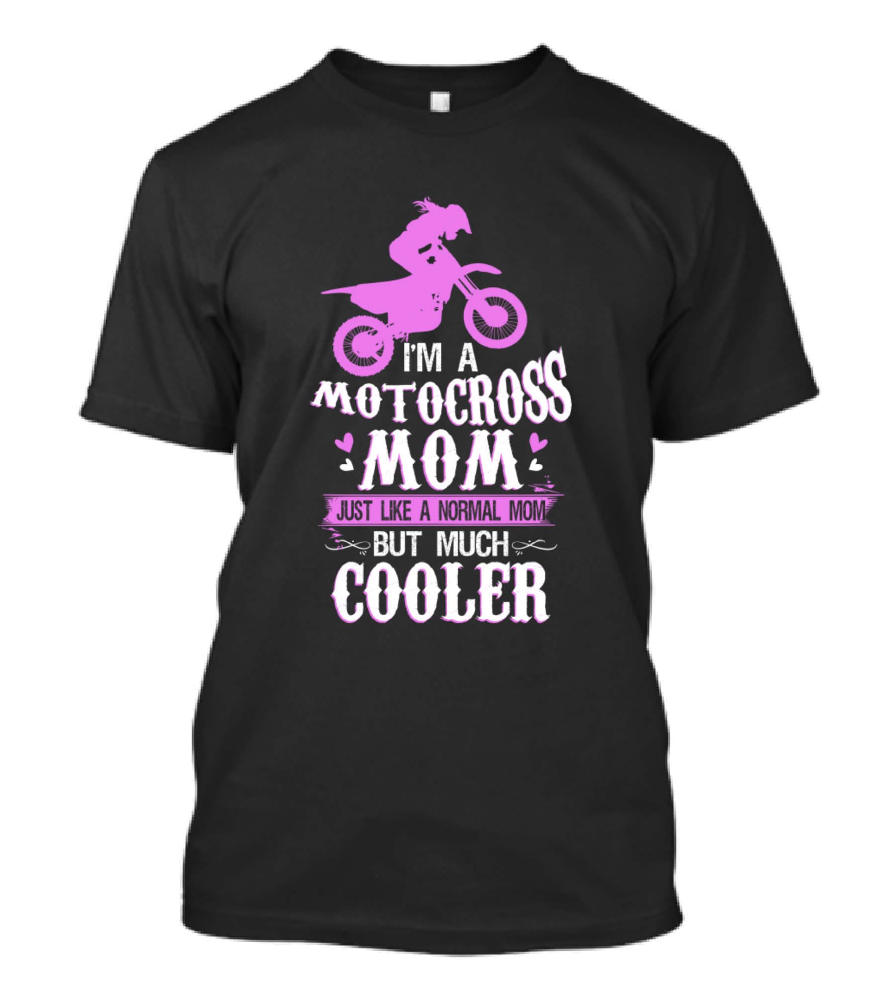 I'm A Motocross Mom Just Like A Normal Mom But Much Cooler T-Shirt