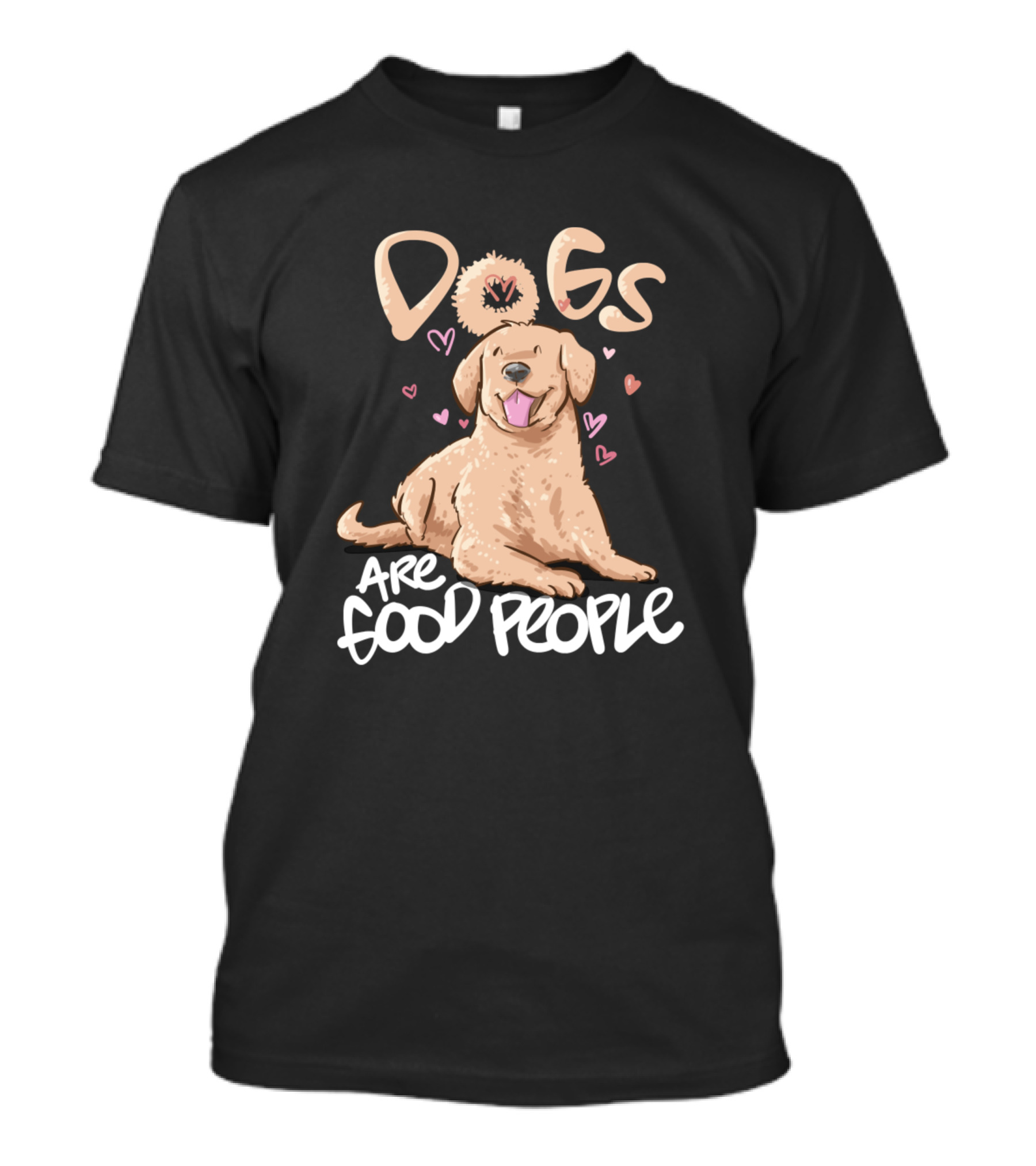Dogs Are Good People Pet Lover Dog Quote Vet T-Shirt