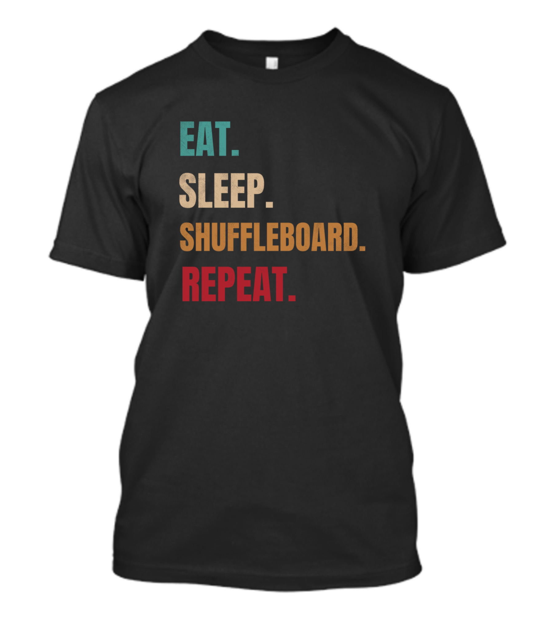 Eat Sleep Shuffleboard Repeat Shuffleboard Eat Sleep Repeat T-Shirt