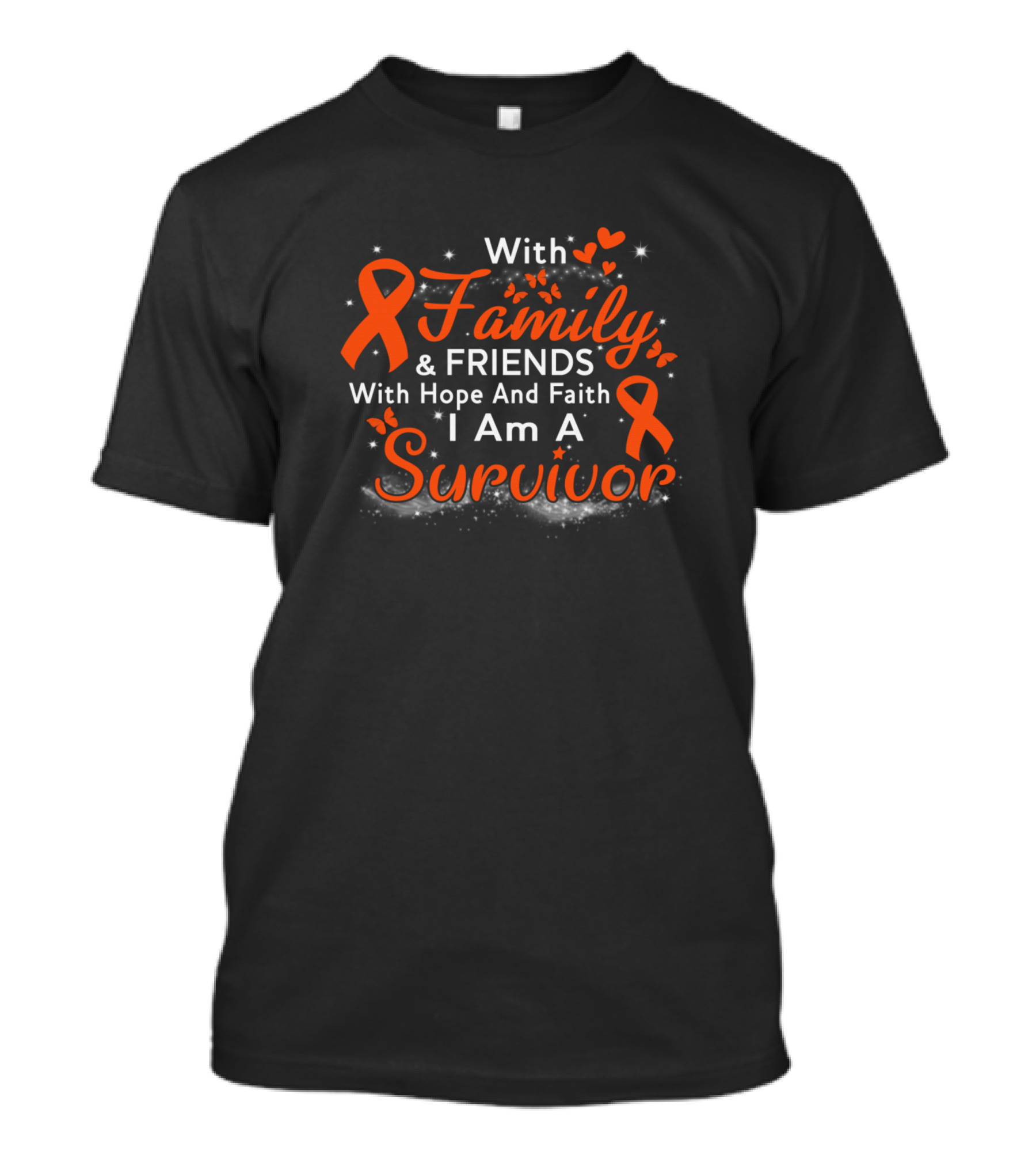 With Family Friends Hope Faith I Am Survivor T-Shirt