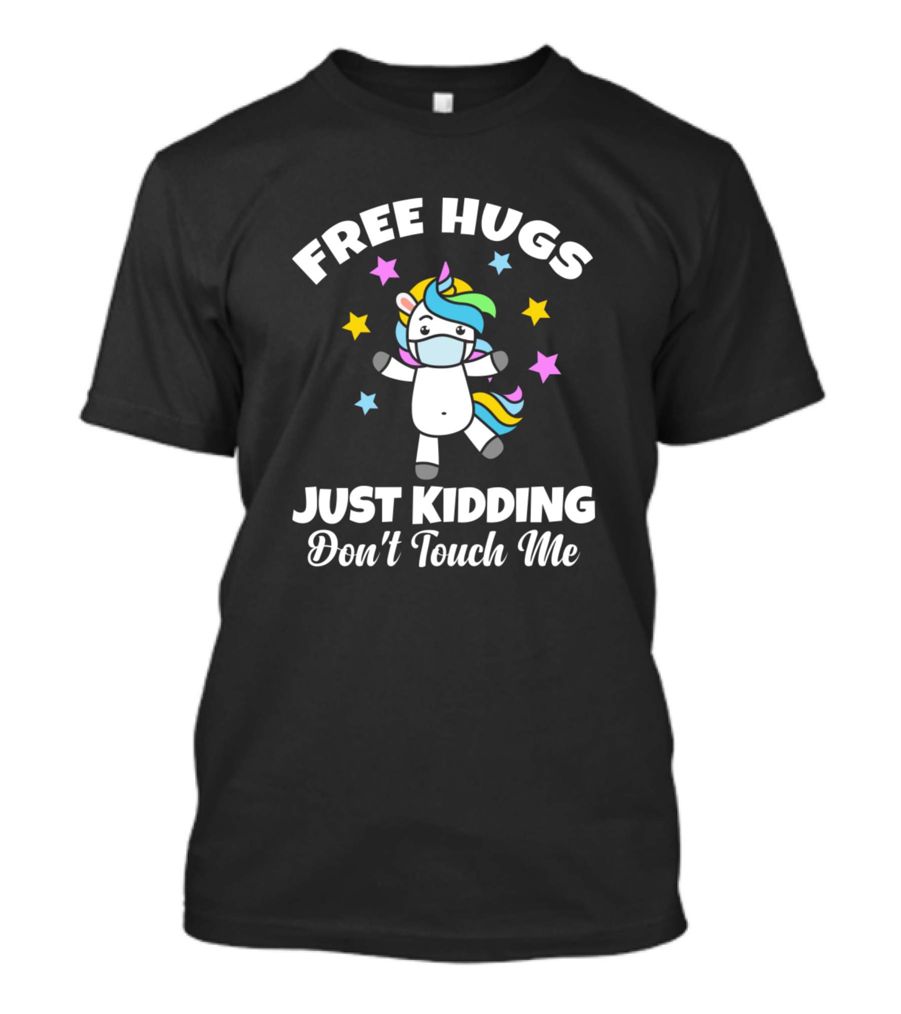 Free Hugs Just Kidding Don't Touch Me Unicorn With Mask And Stars T-Shirt