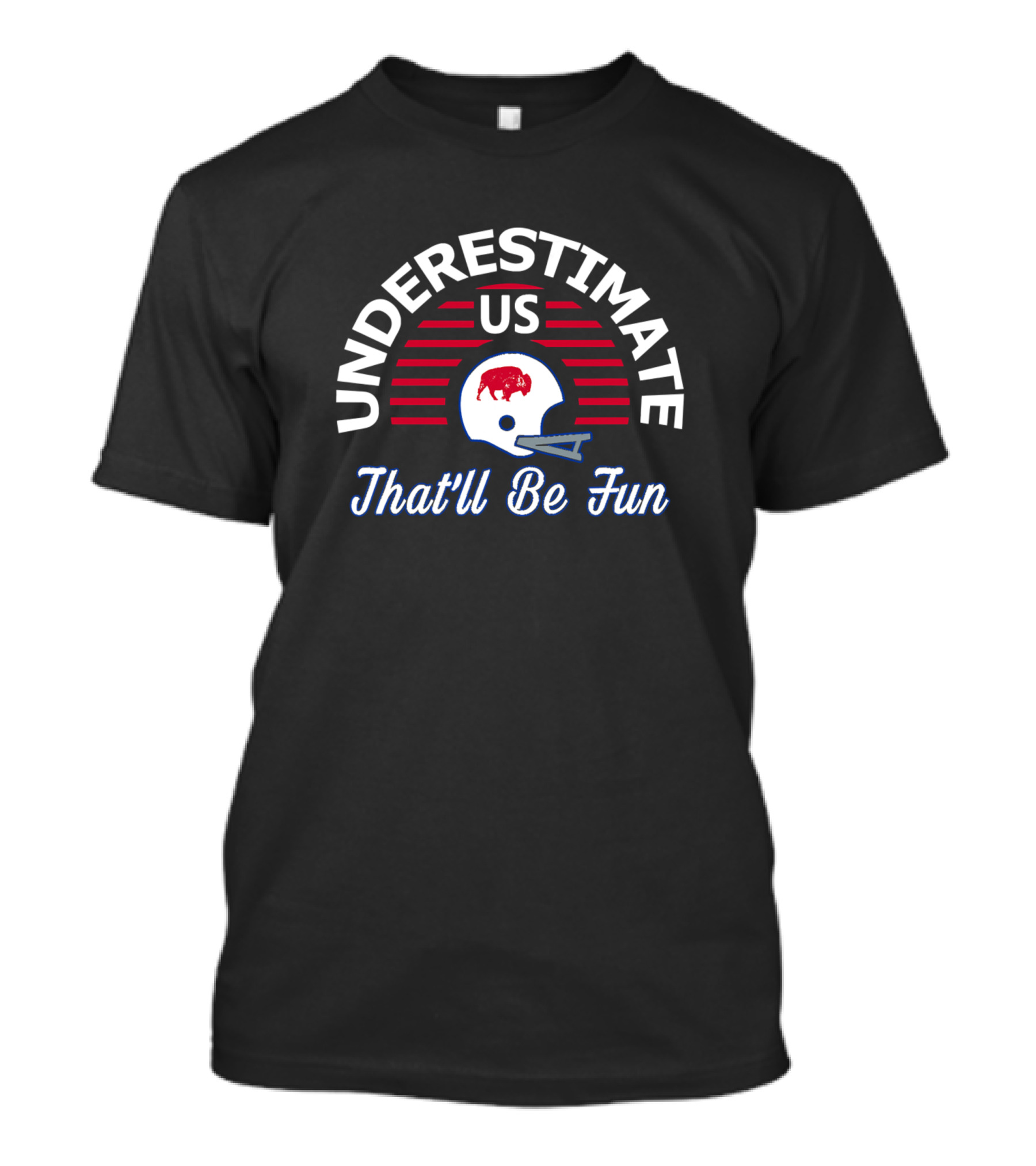 Underestimate Us That'll Be Fun Buffalo NY Vintage Helmet T-Shirt