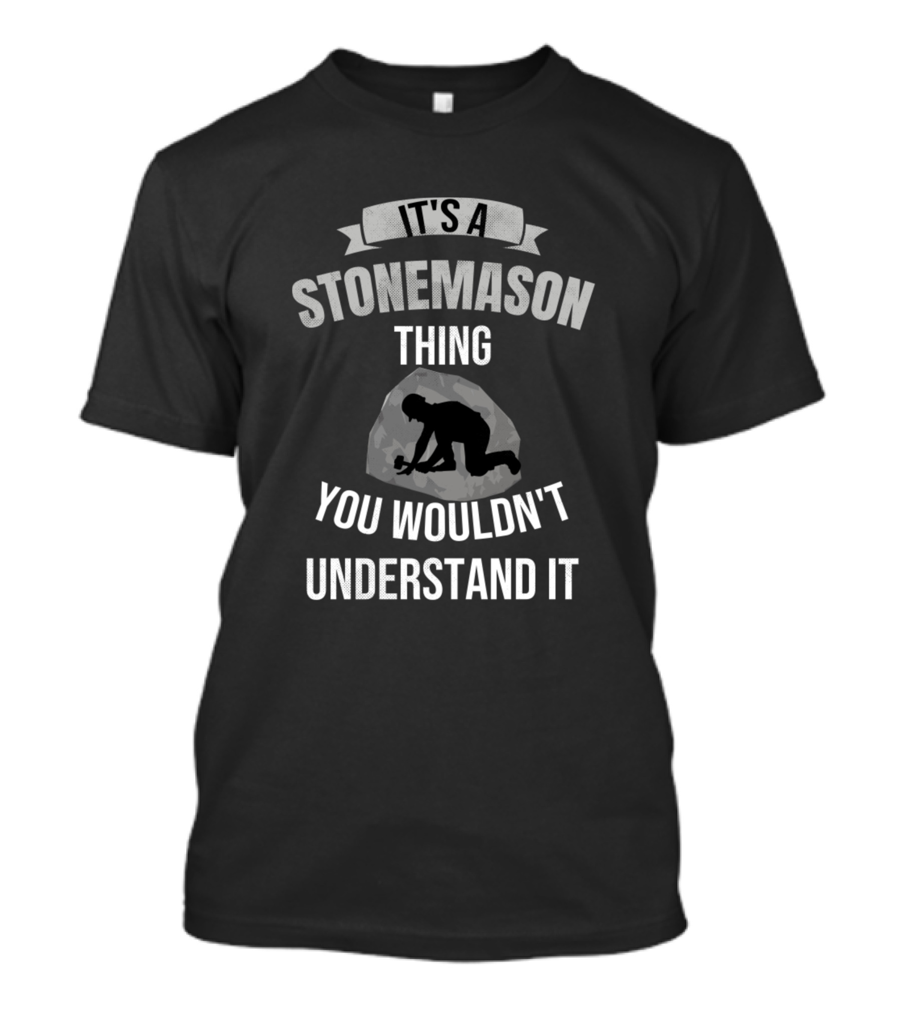 It's A Stonemason Thing You Wouldn't Understand T-Shirt