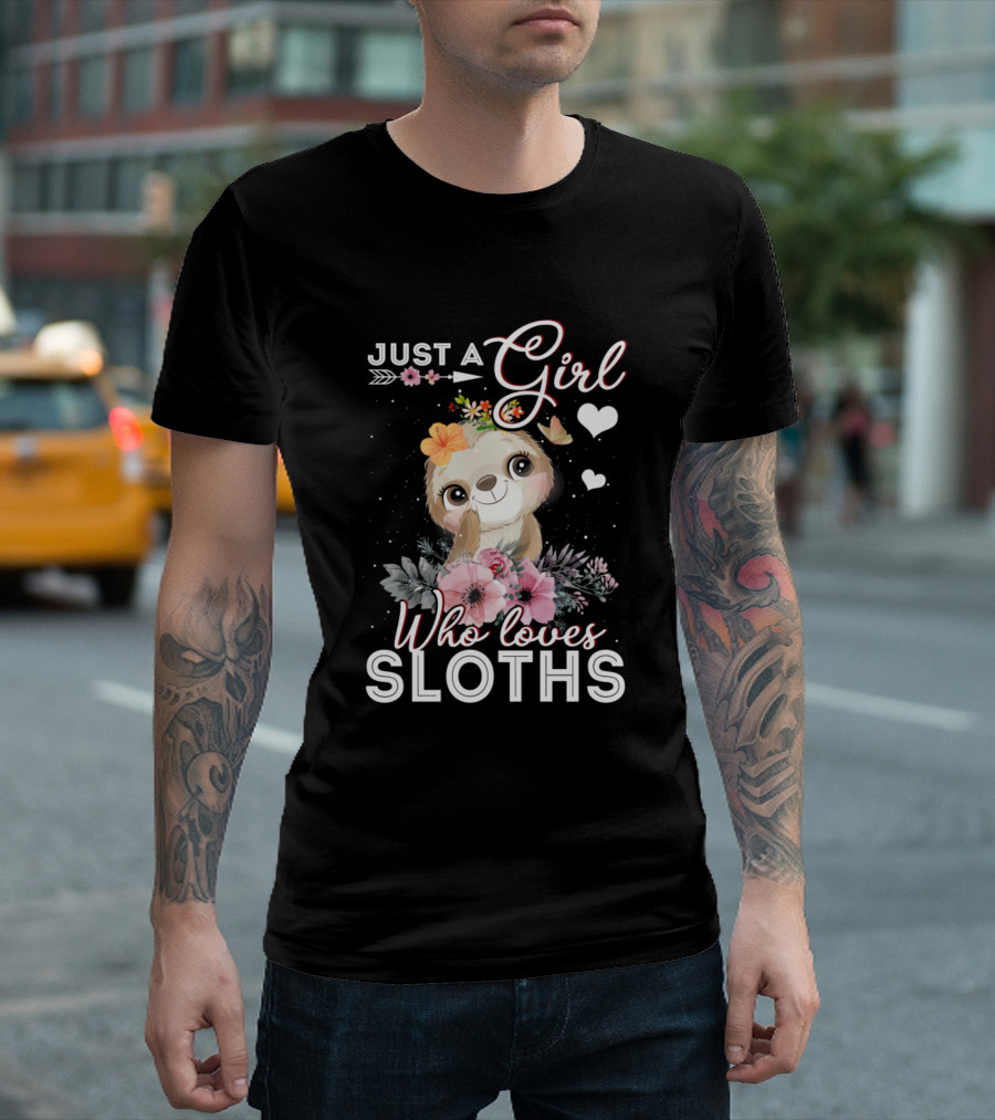 Just A Girl Who Loves Sloths Flowers Hearts Butterfly T-Shirt