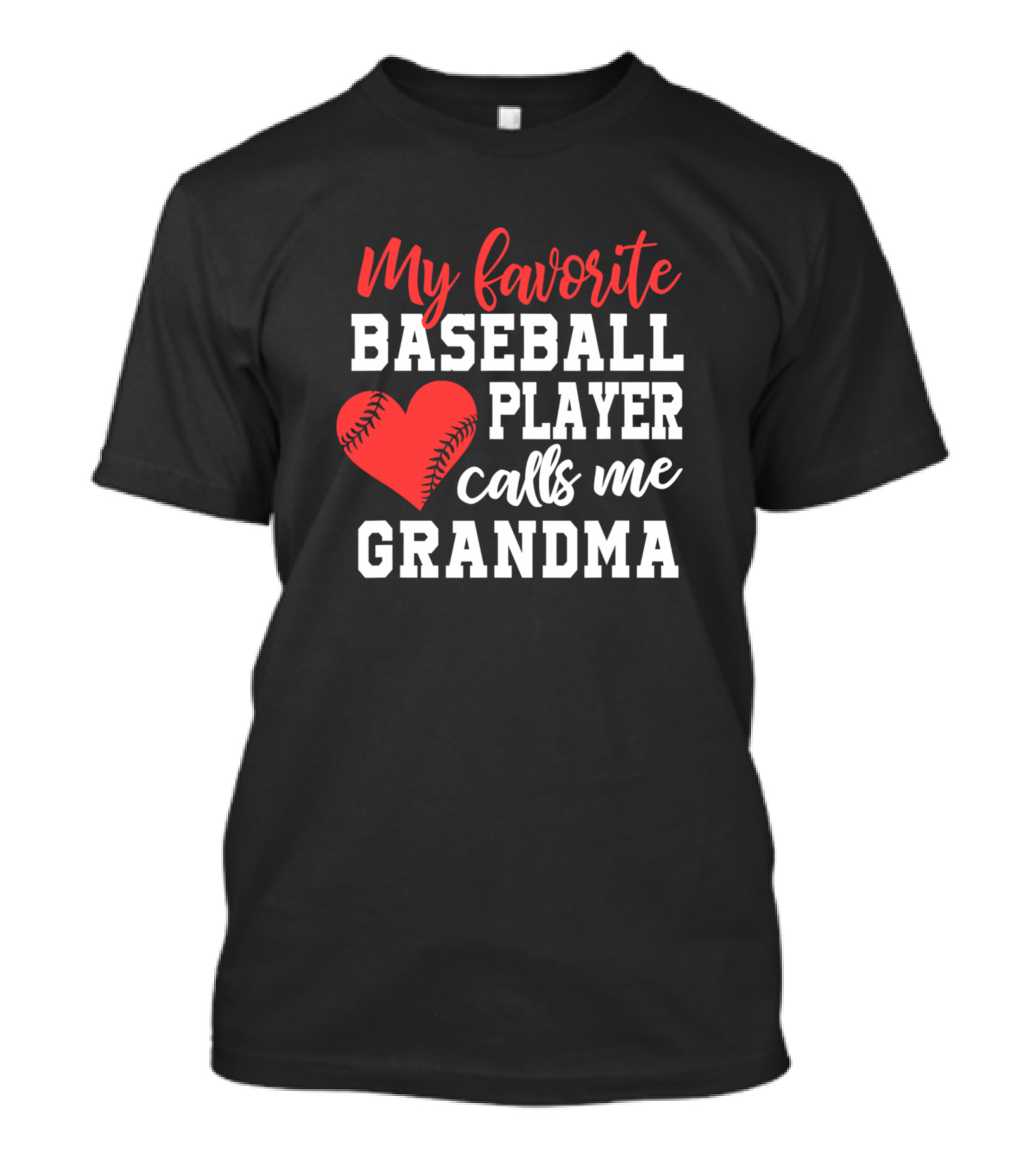My Favorite Baseball Player Calls Me Grandma Heart T-Shirt