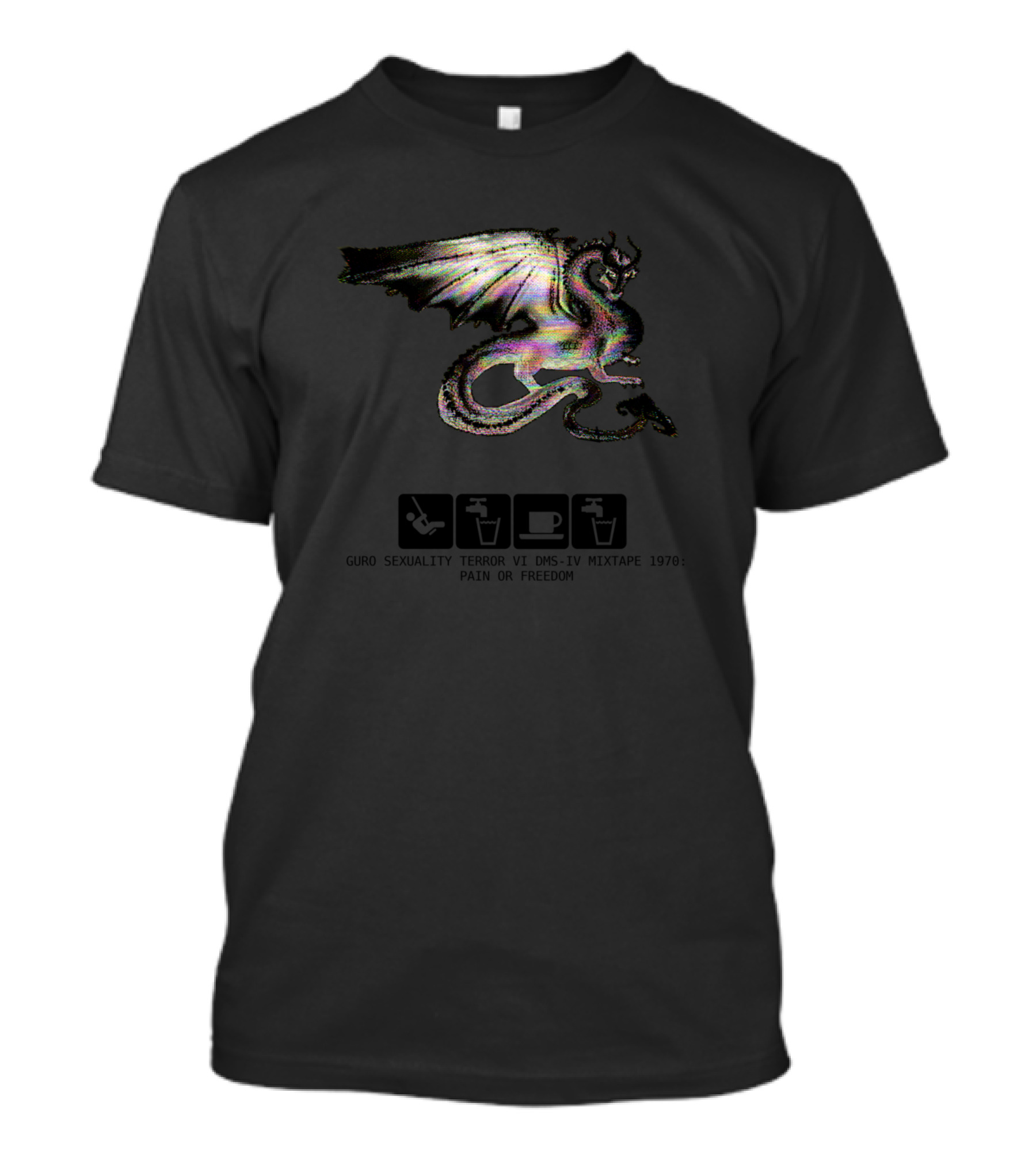 Guro Sexuality Terror VI DMS-IV Mixtape 1978: Pain Or Freedom Cybergrungenet Dragon T-Shirt