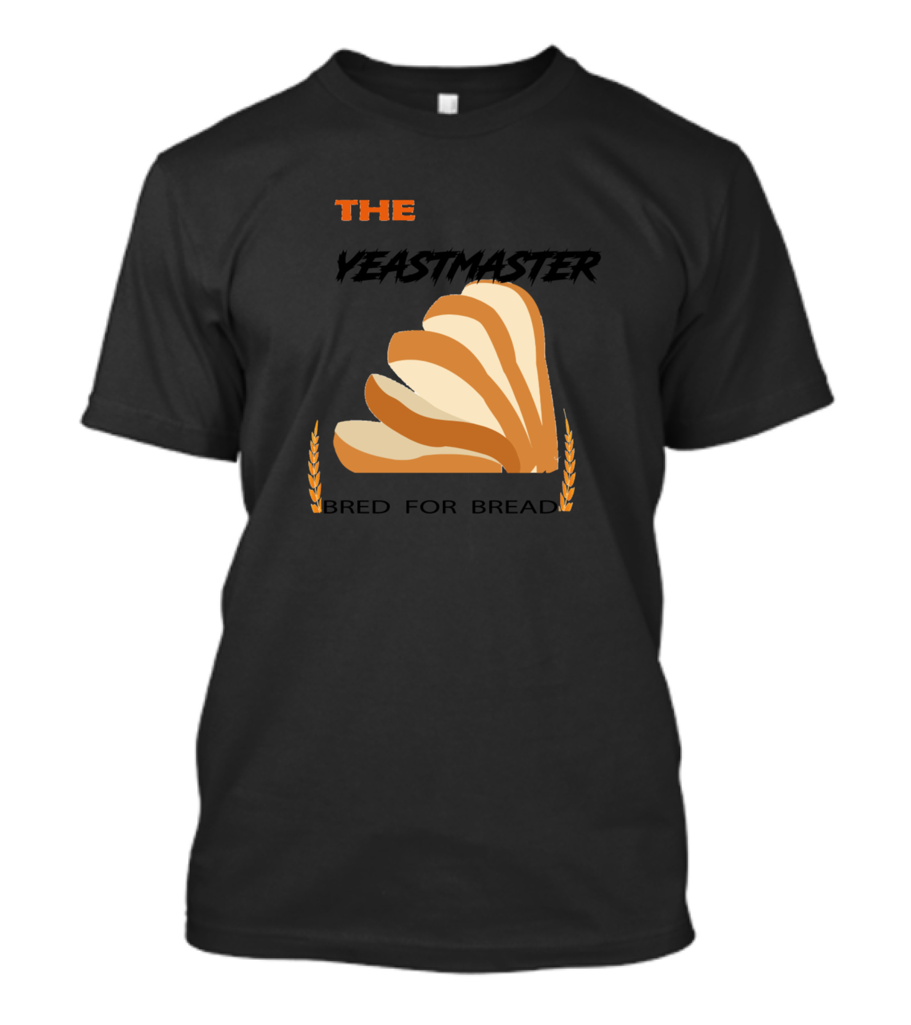 The Yeastmaster Bred For Bread Sliced Loaf Wheat Ears T-Shirt