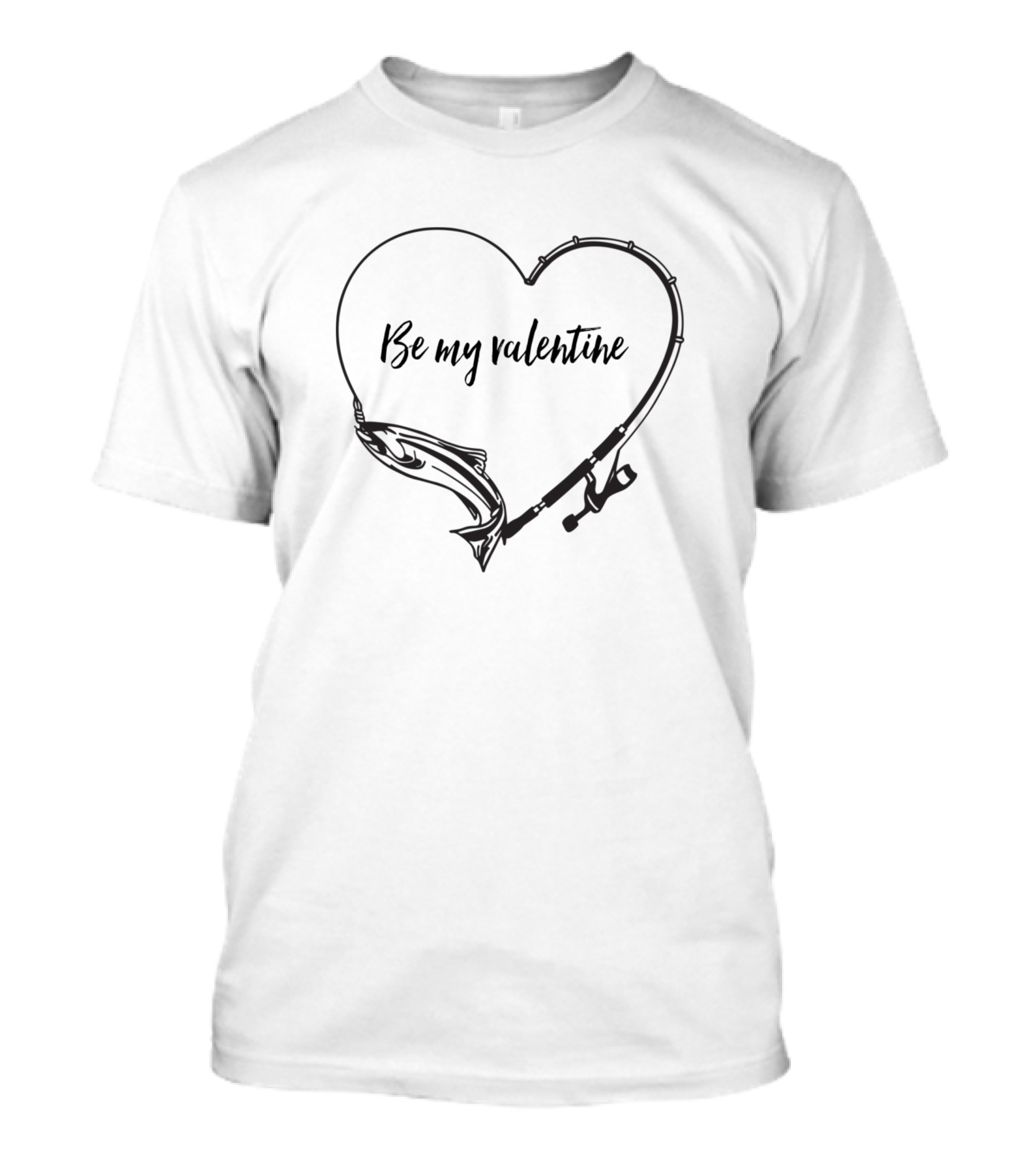 Be My Valentine For Fishman T-Shirt