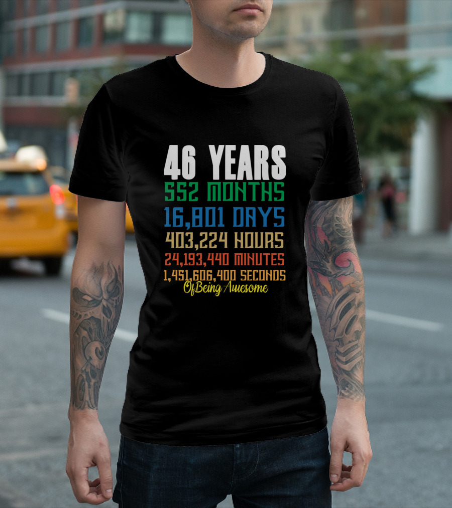 46 Years Anniversary 552 Months 16,801 Days 403,224 Hours Of Being Awesome T-Shirt
