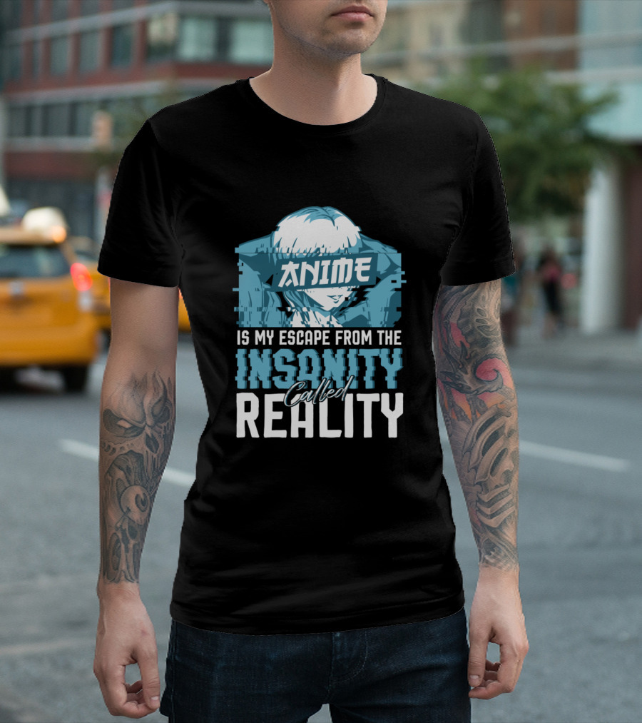 Anime Lover Escape From Insanity Called Reality Manga Otaku T-Shirt