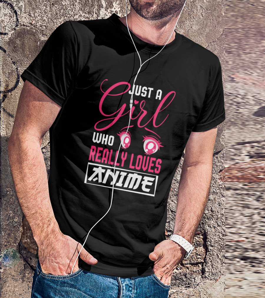 Just A Girl Who Really Loves Anime Eyes Manga Otaku T-Shirt