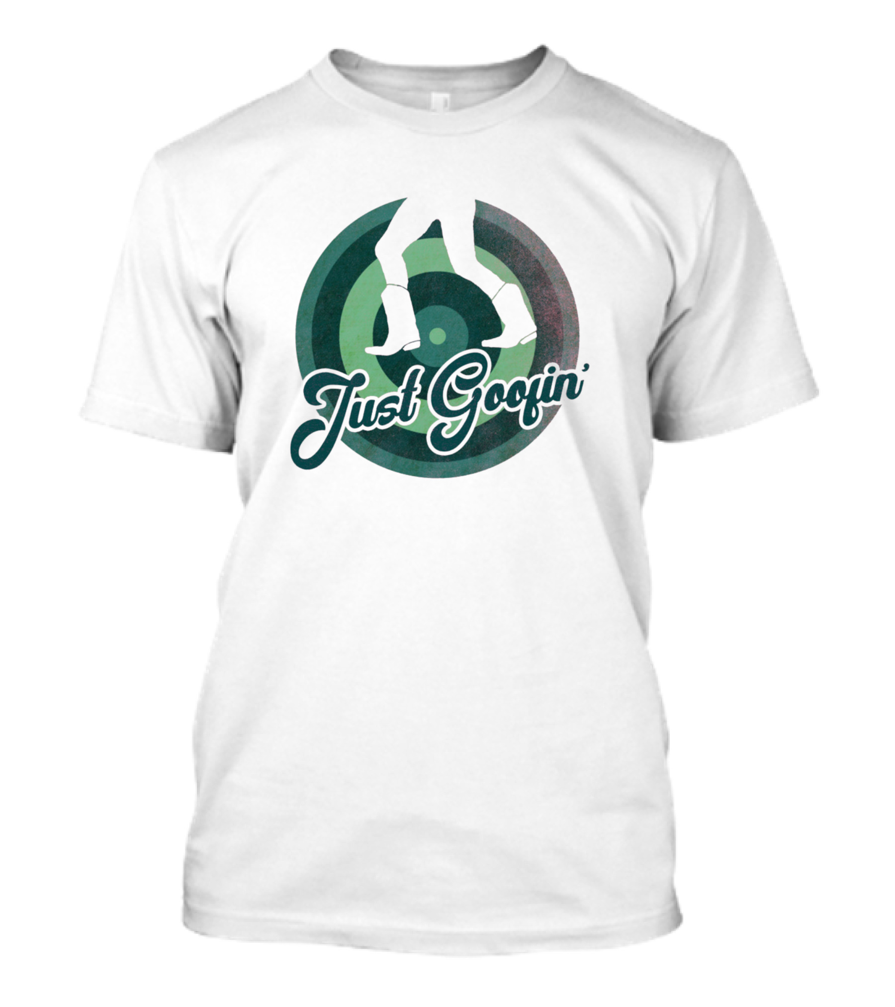 Just Goofin' Boot Goofin T-Shirt
