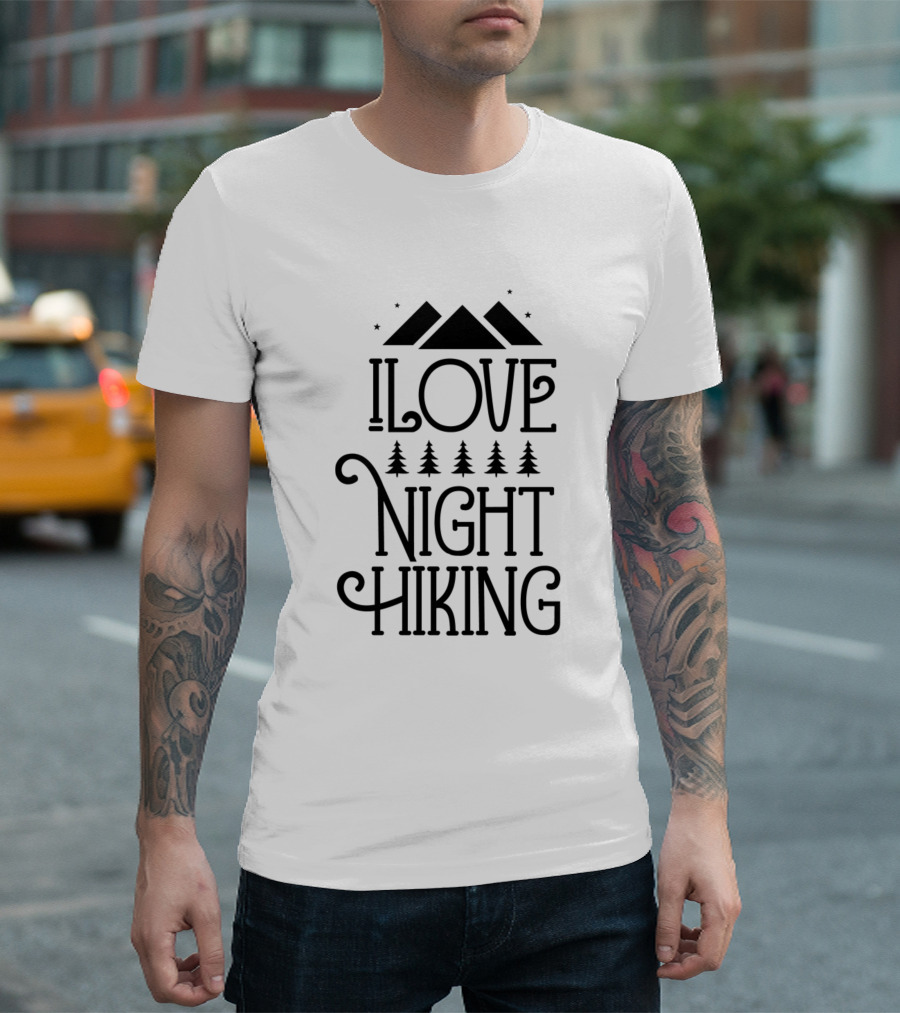 I Love Night Hiking Dark Hiker Trip T-Shirt