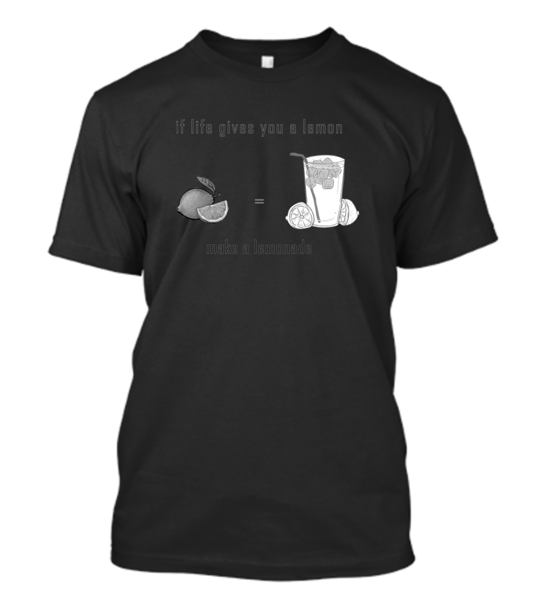 If Life Gives You A Lemon Make A Lemonade T-Shirt