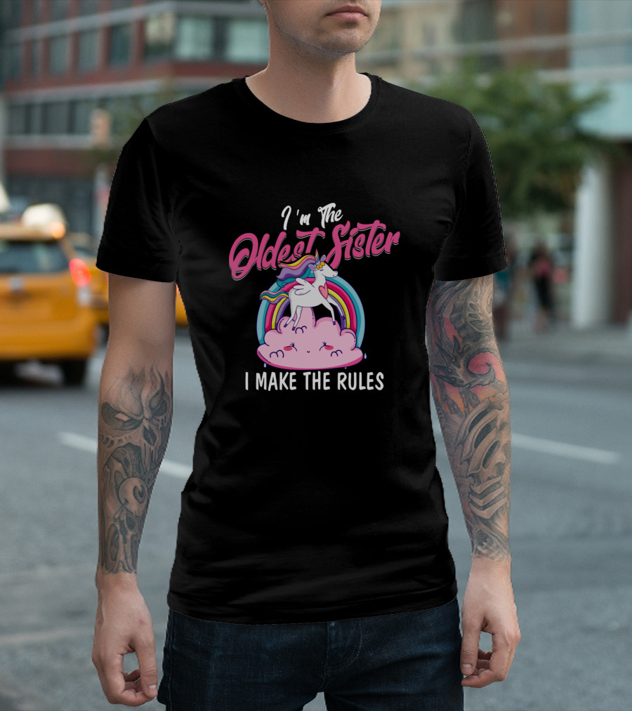 I'm the Oldest Sister I Make the Rules Fun Unicorn Costume T-Shirt