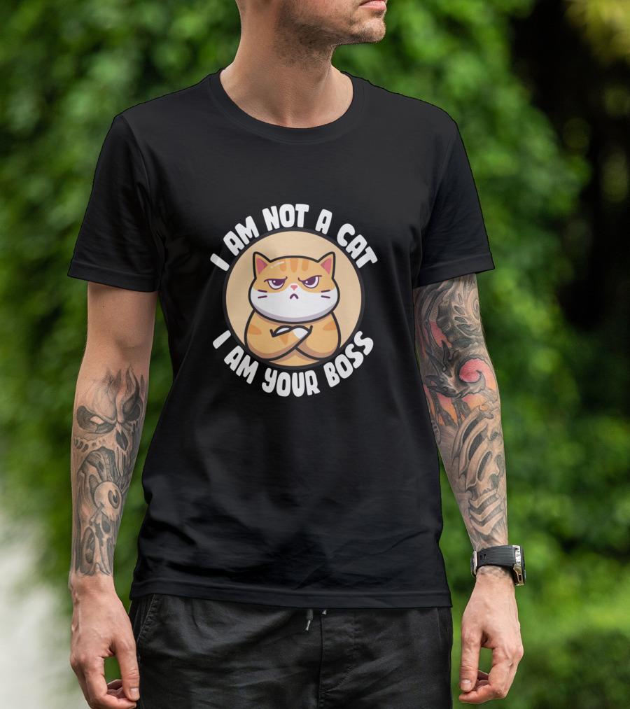 I Am Not A Cat I Am Your Boss Grumpy Cartoon Kitty T-Shirt